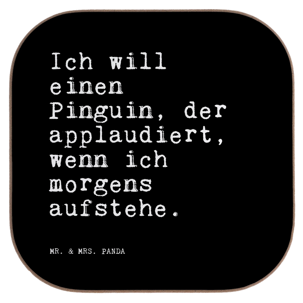 Quadratische Untersetzer Sprüche und Zitate Ich will einen Pinguin, der applaudiert, wenn ich morgens aufstehe. Untersetzer, Bierdeckel, Glasuntersetzer, Untersetzer Gläser, Getränkeuntersetzer, Untersetzer aus Holz, Untersetzer für Gläser, Korkuntersetzer, Untersetzer Holz, Holzuntersetzer, Tassen Untersetzer, Untersetzer Design, Spruch, Sprüche, lustige Sprüche, Weisheiten, Zitate, Spruch Geschenke, Spruch Sprüche Weisheiten Zitate Lustig Weisheit Worte