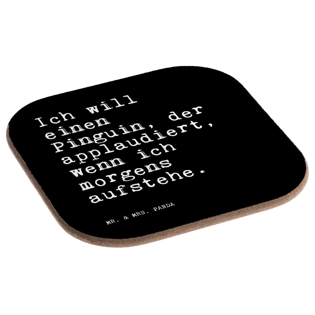 Quadratische Untersetzer Sprüche und Zitate Ich will einen Pinguin, der applaudiert, wenn ich morgens aufstehe. Untersetzer, Bierdeckel, Glasuntersetzer, Untersetzer Gläser, Getränkeuntersetzer, Untersetzer aus Holz, Untersetzer für Gläser, Korkuntersetzer, Untersetzer Holz, Holzuntersetzer, Tassen Untersetzer, Untersetzer Design, Spruch, Sprüche, lustige Sprüche, Weisheiten, Zitate, Spruch Geschenke, Spruch Sprüche Weisheiten Zitate Lustig Weisheit Worte