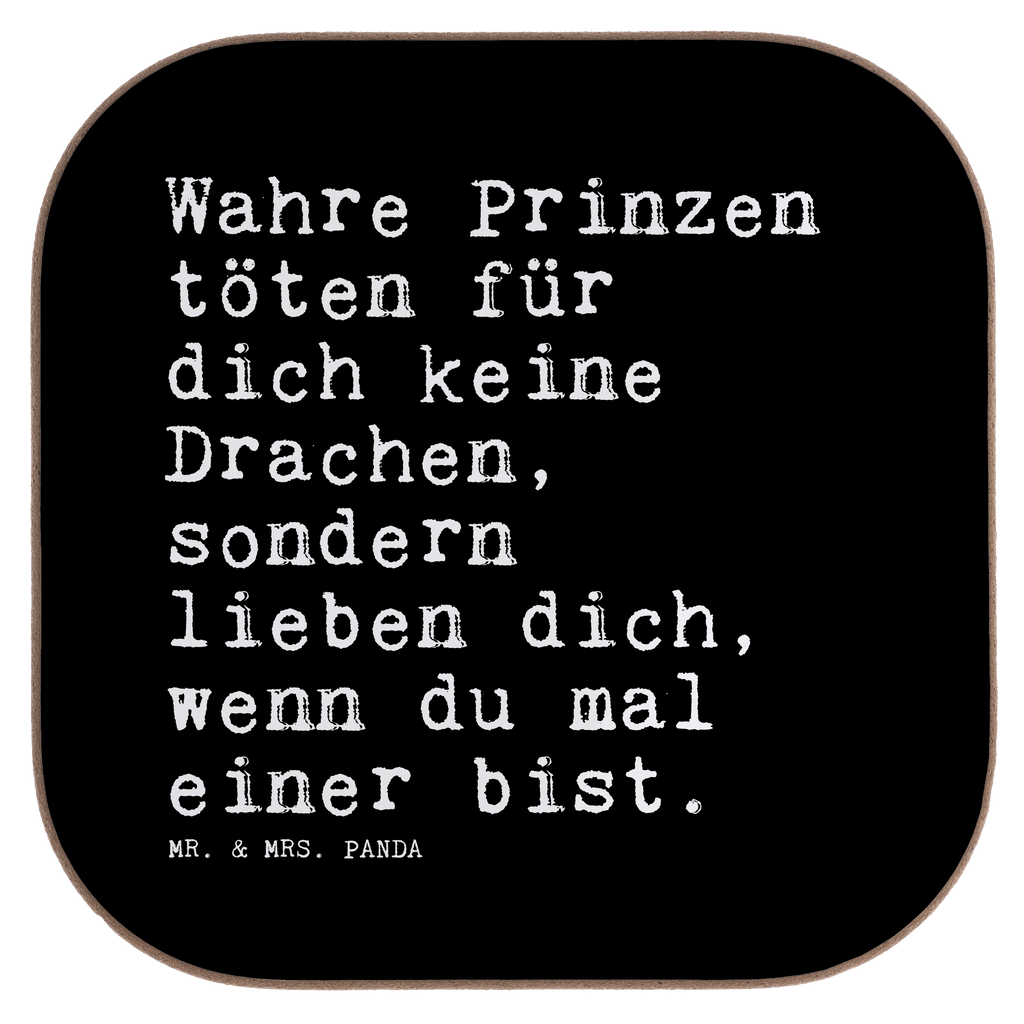 Quadratische Untersetzer Sprüche und Zitate Wahre Prinzen töten für dich keine Drachen, sondern lieben dich, wenn du mal einer bist. Untersetzer, Bierdeckel, Glasuntersetzer, Untersetzer Gläser, Getränkeuntersetzer, Untersetzer aus Holz, Untersetzer für Gläser, Korkuntersetzer, Untersetzer Holz, Holzuntersetzer, Tassen Untersetzer, Untersetzer Design, Spruch, Sprüche, lustige Sprüche, Weisheiten, Zitate, Spruch Geschenke, Spruch Sprüche Weisheiten Zitate Lustig Weisheit Worte