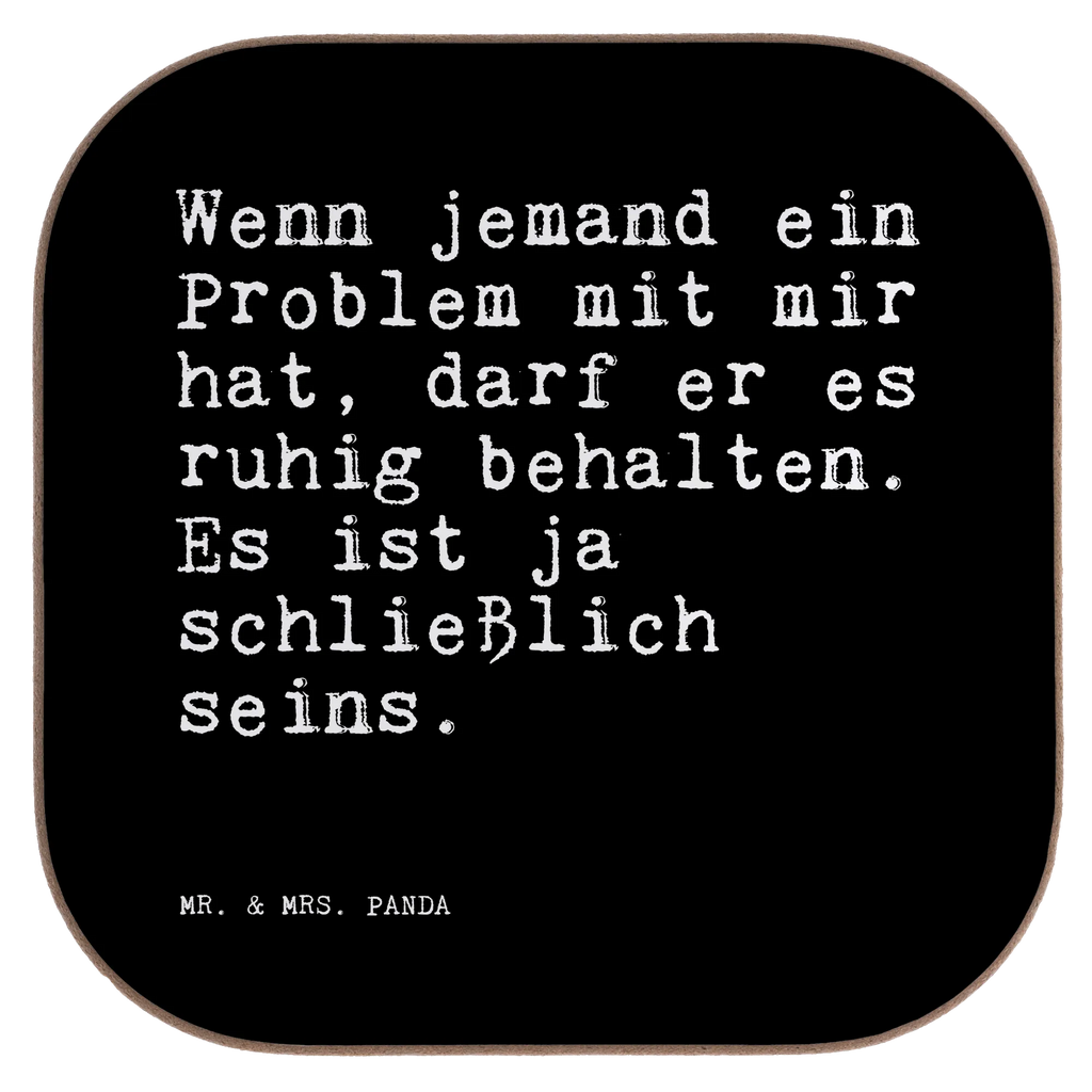 Quadratische Untersetzer Sprüche und Zitate Wenn jemand ein Problem mit mir hat, darf er es ruhig behalten. Es ist ja schließlich seins. Untersetzer, Bierdeckel, Glasuntersetzer, Untersetzer Gläser, Getränkeuntersetzer, Untersetzer aus Holz, Untersetzer für Gläser, Korkuntersetzer, Untersetzer Holz, Holzuntersetzer, Tassen Untersetzer, Untersetzer Design, Spruch, Sprüche, lustige Sprüche, Weisheiten, Zitate, Spruch Geschenke, Spruch Sprüche Weisheiten Zitate Lustig Weisheit Worte