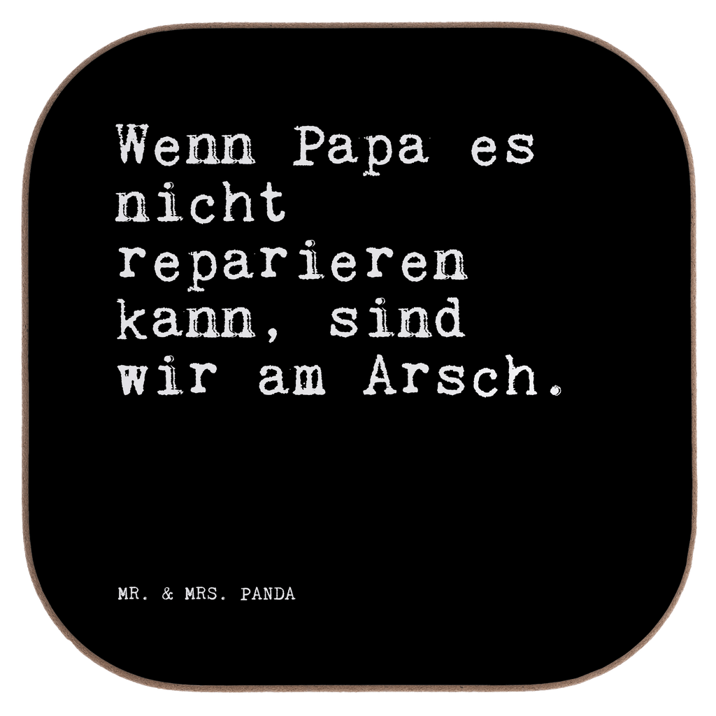 Untersetzer Wenn Papa es nicht... Untersetzer, Bierdeckel, Glasuntersetzer, Untersetzer Gläser, Getränkeuntersetzer, Untersetzer aus Holz, Untersetzer für Gläser, Korkuntersetzer, Untersetzer Holz, Holzuntersetzer, Tassen Untersetzer, Untersetzer Design, Spruch, Sprüche, lustige Sprüche, Weisheiten, Zitate, Spruch Geschenke, Spruch Sprüche Weisheiten Zitate Lustig Weisheit Worte