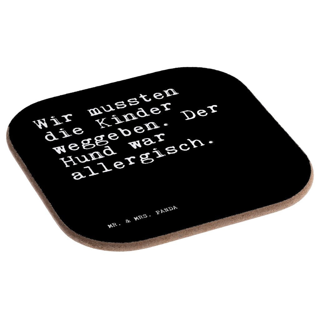 Untersetzer Wir mussten die Kinder... Untersetzer, Bierdeckel, Glasuntersetzer, Untersetzer Gläser, Getränkeuntersetzer, Untersetzer aus Holz, Untersetzer für Gläser, Korkuntersetzer, Untersetzer Holz, Holzuntersetzer, Tassen Untersetzer, Untersetzer Design, Spruch, Sprüche, lustige Sprüche, Weisheiten, Zitate, Spruch Geschenke, Spruch Sprüche Weisheiten Zitate Lustig Weisheit Worte