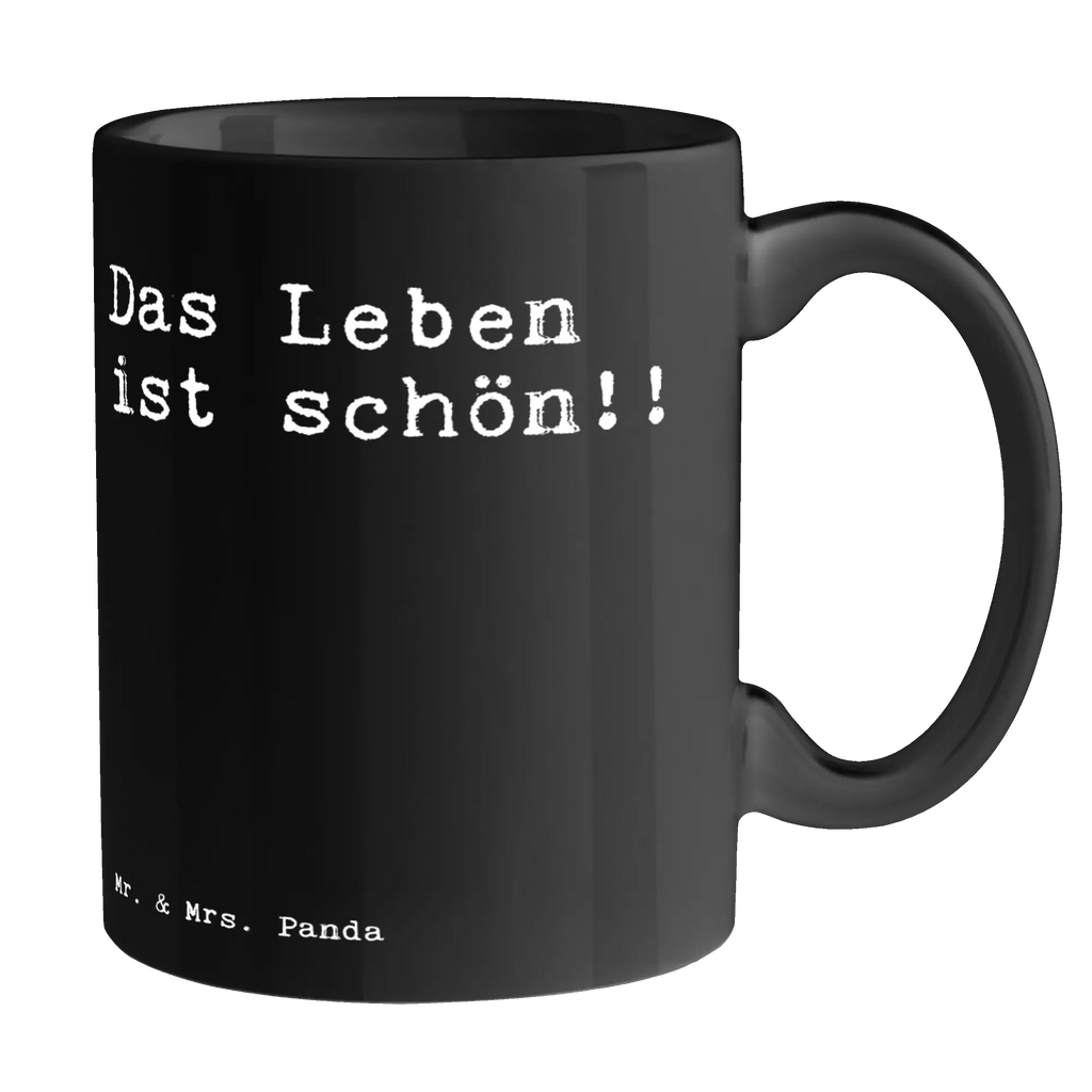 Tasse Das Leben ist schön!!... Tasse, Kaffeetasse, Teetasse, Becher, Kaffeebecher, Teebecher, Keramiktasse, Porzellantasse, Büro Tasse, Geschenk Tasse, Tasse Sprüche, Tasse Motive, Kaffeetassen, Tasse bedrucken, Designer Tasse, Cappuccino Tassen, Schöne Teetassen, Spruch, Sprüche, lustige Sprüche, Weisheiten, Zitate, Spruch Geschenke, Spruch Sprüche Weisheiten Zitate Lustig Weisheit Worte