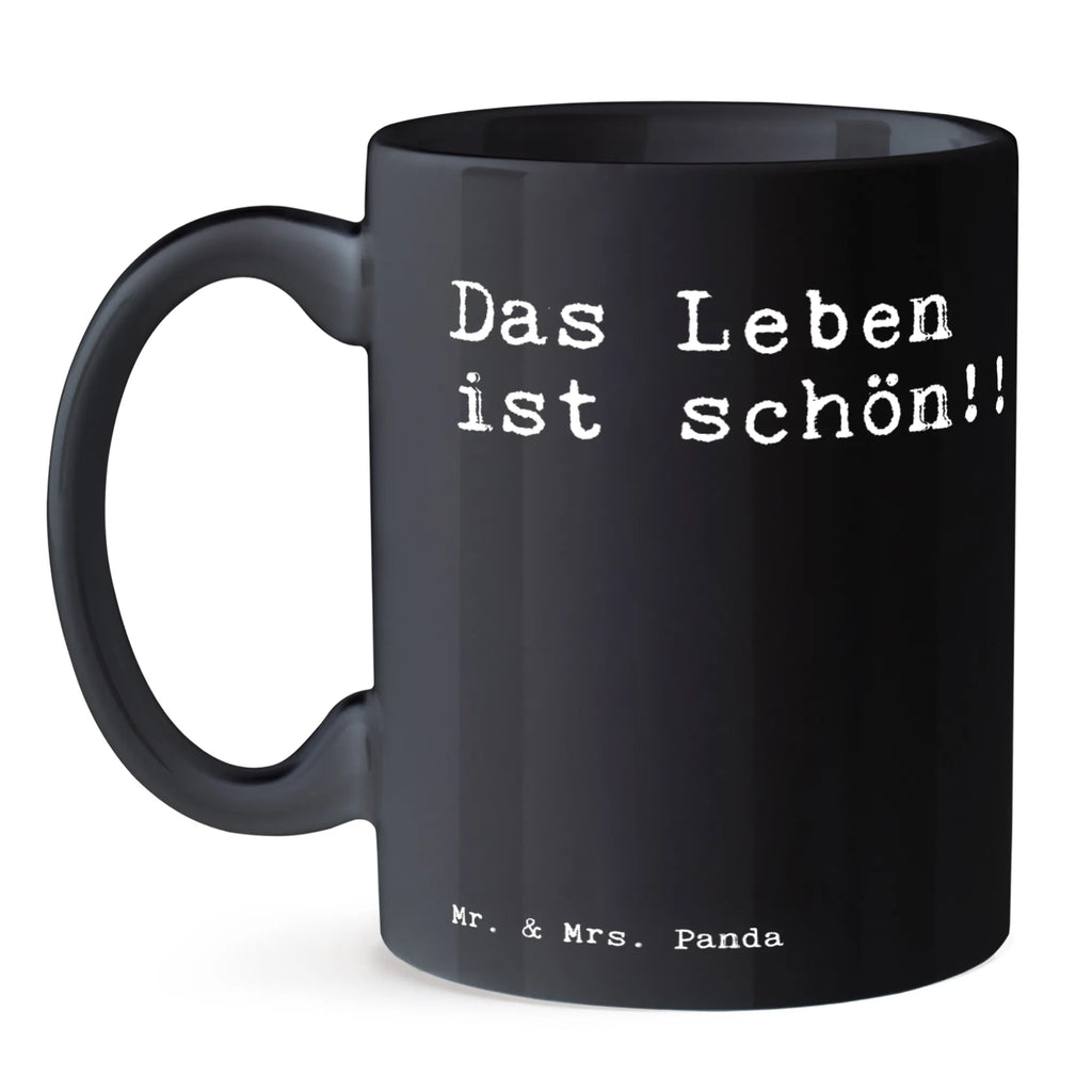 Tasse Das Leben ist schön!!... Tasse, Kaffeetasse, Teetasse, Becher, Kaffeebecher, Teebecher, Keramiktasse, Porzellantasse, Büro Tasse, Geschenk Tasse, Tasse Sprüche, Tasse Motive, Kaffeetassen, Tasse bedrucken, Designer Tasse, Cappuccino Tassen, Schöne Teetassen, Spruch, Sprüche, lustige Sprüche, Weisheiten, Zitate, Spruch Geschenke, Spruch Sprüche Weisheiten Zitate Lustig Weisheit Worte