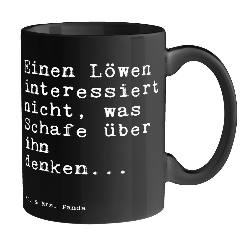 Tasse Einen Löwen interessiert nicht,... Tasse, Kaffeetasse, Teetasse, Becher, Kaffeebecher, Teebecher, Keramiktasse, Porzellantasse, Büro Tasse, Geschenk Tasse, Tasse Sprüche, Tasse Motive, Kaffeetassen, Tasse bedrucken, Designer Tasse, Cappuccino Tassen, Schöne Teetassen, Spruch, Sprüche, lustige Sprüche, Weisheiten, Zitate, Spruch Geschenke, Spruch Sprüche Weisheiten Zitate Lustig Weisheit Worte