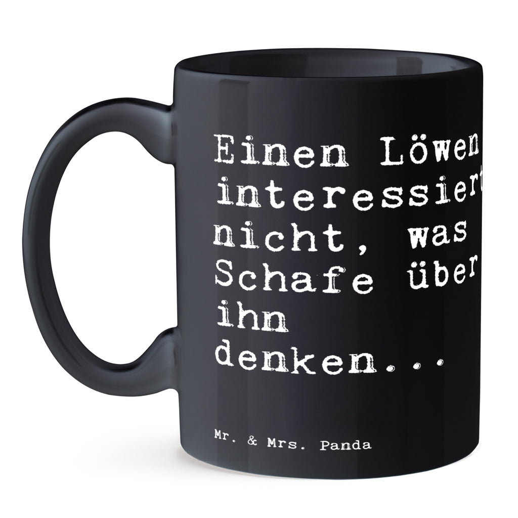 Tasse Einen Löwen interessiert nicht,... Tasse, Kaffeetasse, Teetasse, Becher, Kaffeebecher, Teebecher, Keramiktasse, Porzellantasse, Büro Tasse, Geschenk Tasse, Tasse Sprüche, Tasse Motive, Kaffeetassen, Tasse bedrucken, Designer Tasse, Cappuccino Tassen, Schöne Teetassen, Spruch, Sprüche, lustige Sprüche, Weisheiten, Zitate, Spruch Geschenke, Spruch Sprüche Weisheiten Zitate Lustig Weisheit Worte