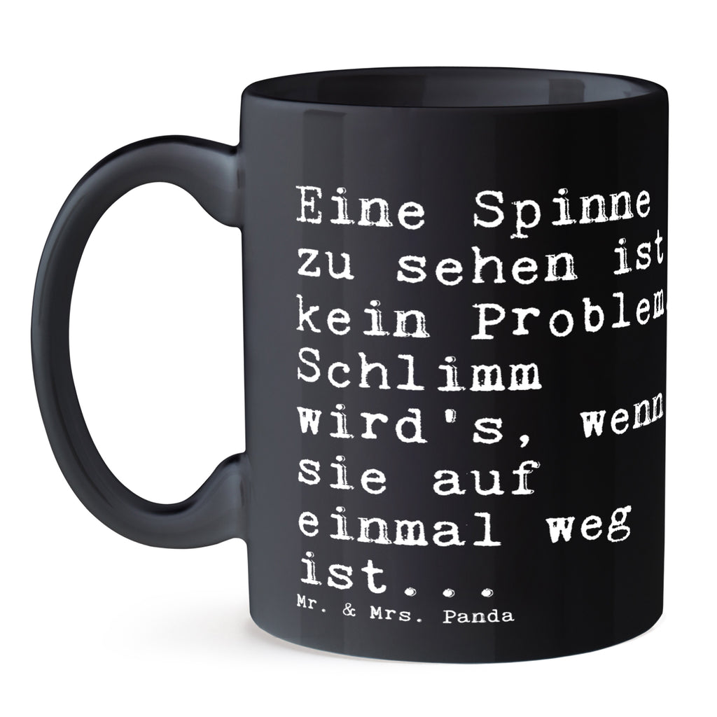 Tasse Eine Spinne zu sehen... Tasse, Kaffeetasse, Teetasse, Becher, Kaffeebecher, Teebecher, Keramiktasse, Porzellantasse, Büro Tasse, Geschenk Tasse, Tasse Sprüche, Tasse Motive, Kaffeetassen, Tasse bedrucken, Designer Tasse, Cappuccino Tassen, Schöne Teetassen, Spruch, Sprüche, lustige Sprüche, Weisheiten, Zitate, Spruch Geschenke, Spruch Sprüche Weisheiten Zitate Lustig Weisheit Worte