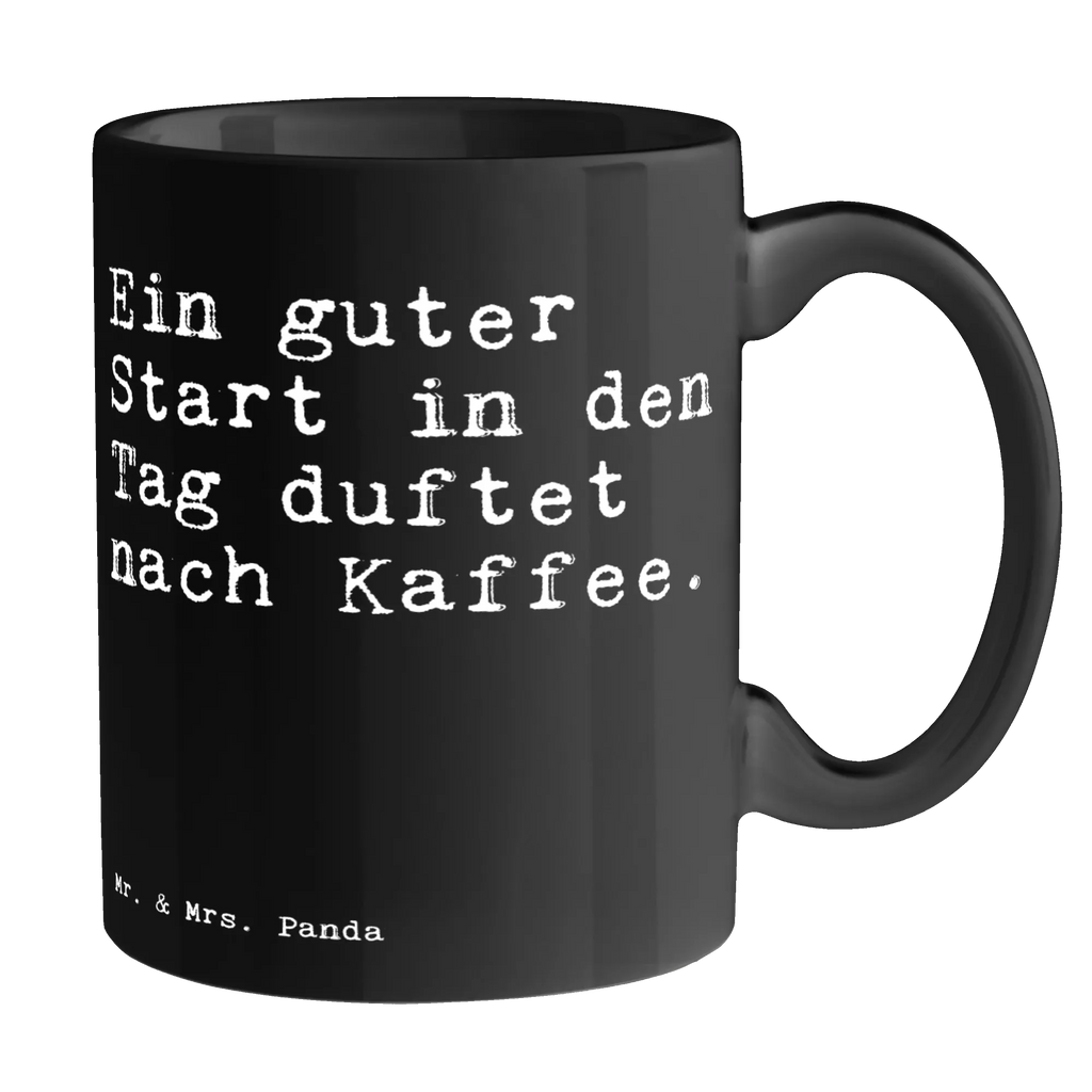 Tasse Sprüche und Zitate Ein guter Start in den Tag duftet nach Kaffee. Tasse, Kaffeetasse, Teetasse, Becher, Kaffeebecher, Teebecher, Keramiktasse, Porzellantasse, Büro Tasse, Geschenk Tasse, Tasse Sprüche, Tasse Motive, Kaffeetassen, Tasse bedrucken, Designer Tasse, Cappuccino Tassen, Schöne Teetassen, Spruch, Sprüche, lustige Sprüche, Weisheiten, Zitate, Spruch Geschenke, Spruch Sprüche Weisheiten Zitate Lustig Weisheit Worte