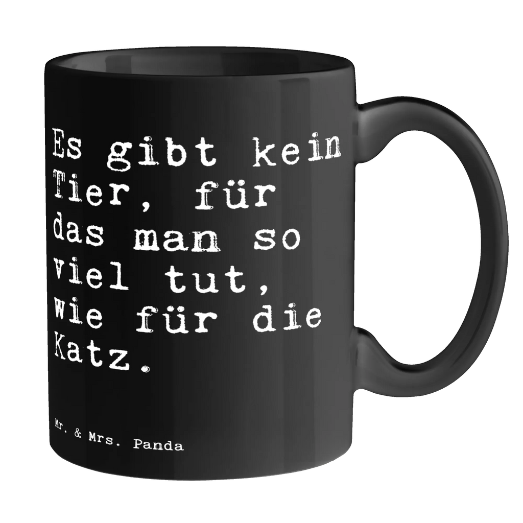 Tasse Sprüche und Zitate Es gibt kein Tier, für das man so viel tut, wie für die Katz. Tasse, Kaffeetasse, Teetasse, Becher, Kaffeebecher, Teebecher, Keramiktasse, Porzellantasse, Büro Tasse, Geschenk Tasse, Tasse Sprüche, Tasse Motive, Kaffeetassen, Tasse bedrucken, Designer Tasse, Cappuccino Tassen, Schöne Teetassen, Spruch, Sprüche, lustige Sprüche, Weisheiten, Zitate, Spruch Geschenke, Spruch Sprüche Weisheiten Zitate Lustig Weisheit Worte