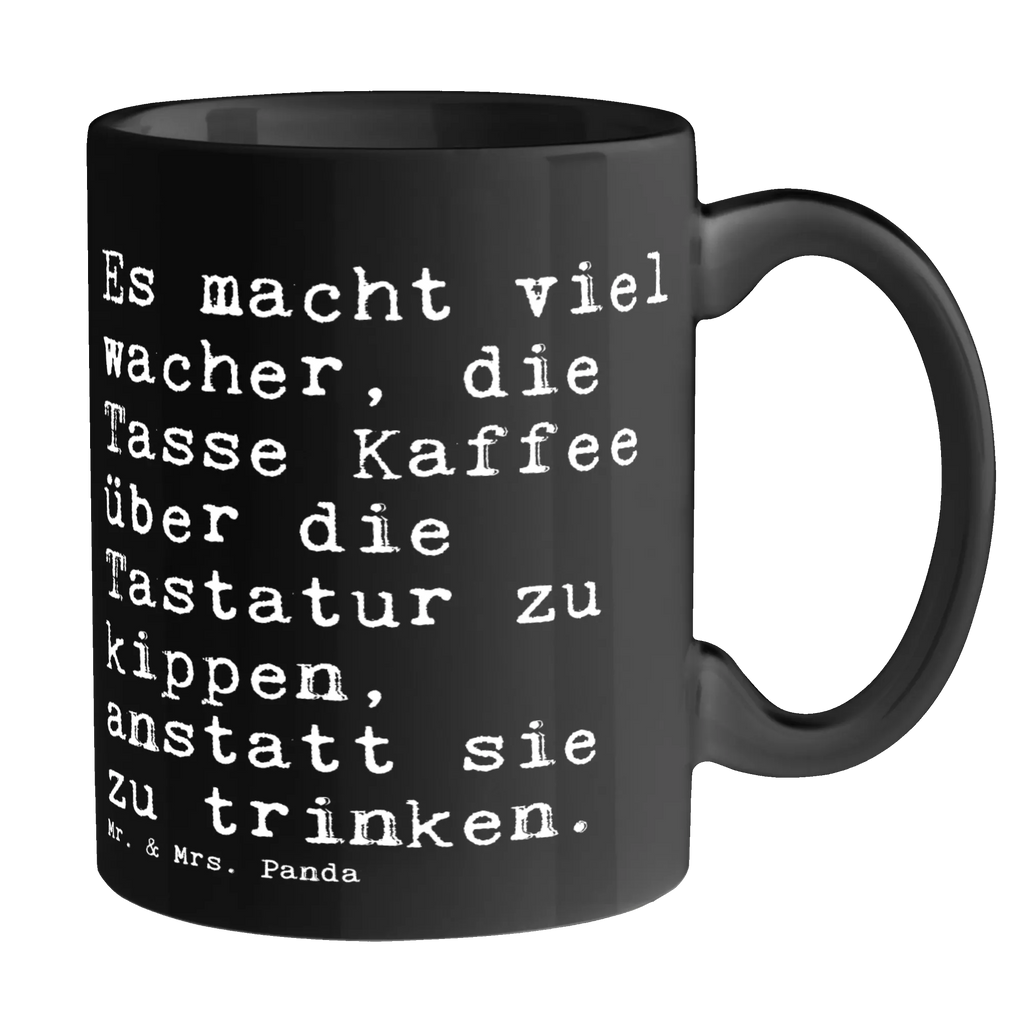 Tasse Sprüche und Zitate Es macht viel wacher, die Tasse Kaffee über die Tastatur zu kippen, anstatt sie zu trinken. Tasse, Kaffeetasse, Teetasse, Becher, Kaffeebecher, Teebecher, Keramiktasse, Porzellantasse, Büro Tasse, Geschenk Tasse, Tasse Sprüche, Tasse Motive, Kaffeetassen, Tasse bedrucken, Designer Tasse, Cappuccino Tassen, Schöne Teetassen, Spruch, Sprüche, lustige Sprüche, Weisheiten, Zitate, Spruch Geschenke, Spruch Sprüche Weisheiten Zitate Lustig Weisheit Worte