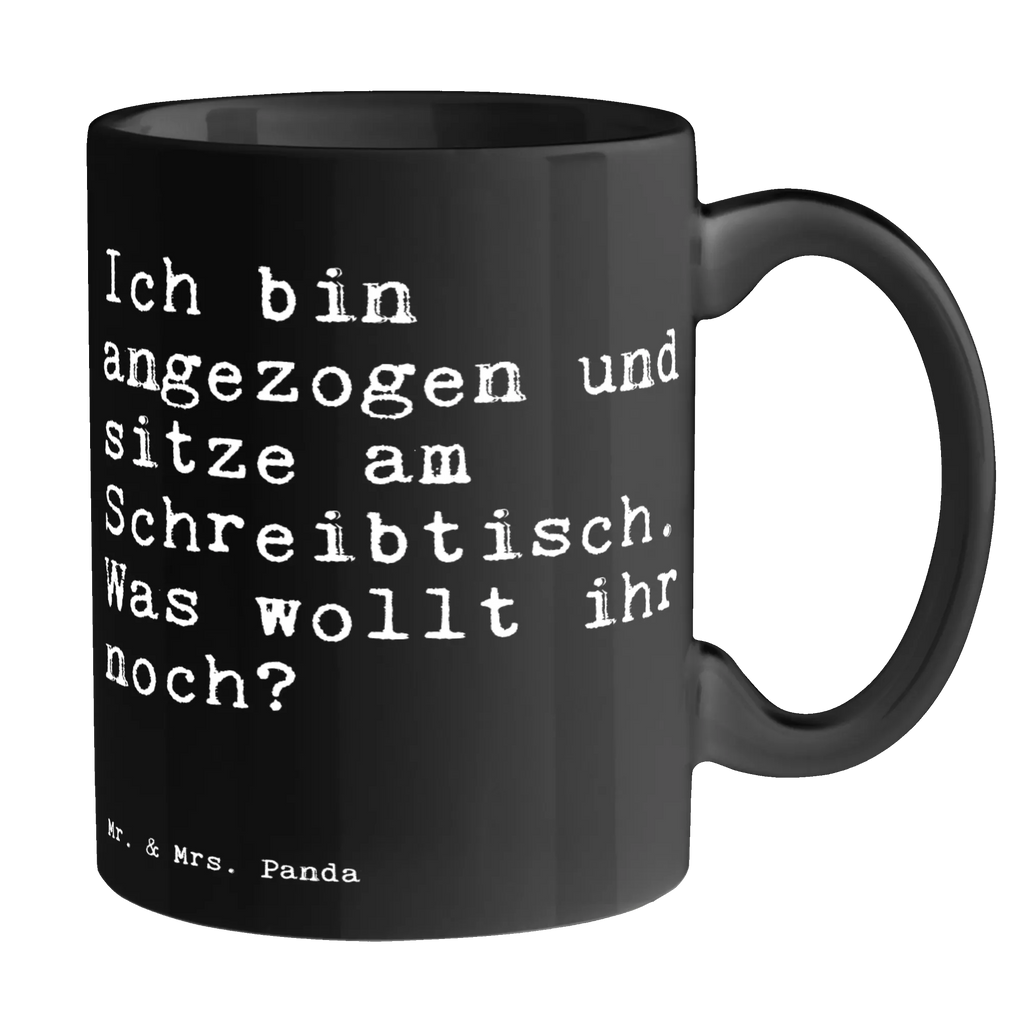 Tasse Sprüche und Zitate Ich bin angezogen und sitze am Schreibtisch. Was wollt ihr noch? Tasse, Kaffeetasse, Teetasse, Becher, Kaffeebecher, Teebecher, Keramiktasse, Porzellantasse, Büro Tasse, Geschenk Tasse, Tasse Sprüche, Tasse Motive, Kaffeetassen, Tasse bedrucken, Designer Tasse, Cappuccino Tassen, Schöne Teetassen, Spruch, Sprüche, lustige Sprüche, Weisheiten, Zitate, Spruch Geschenke, Spruch Sprüche Weisheiten Zitate Lustig Weisheit Worte