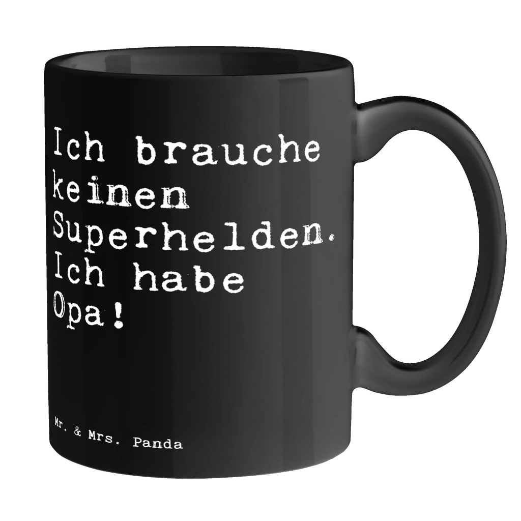 Tasse Sprüche und Zitate Ich brauche keinen Superhelden. Ich habe Opa! Tasse, Kaffeetasse, Teetasse, Becher, Kaffeebecher, Teebecher, Keramiktasse, Porzellantasse, Büro Tasse, Geschenk Tasse, Tasse Sprüche, Tasse Motive, Kaffeetassen, Tasse bedrucken, Designer Tasse, Cappuccino Tassen, Schöne Teetassen, Spruch, Sprüche, lustige Sprüche, Weisheiten, Zitate, Spruch Geschenke, Spruch Sprüche Weisheiten Zitate Lustig Weisheit Worte