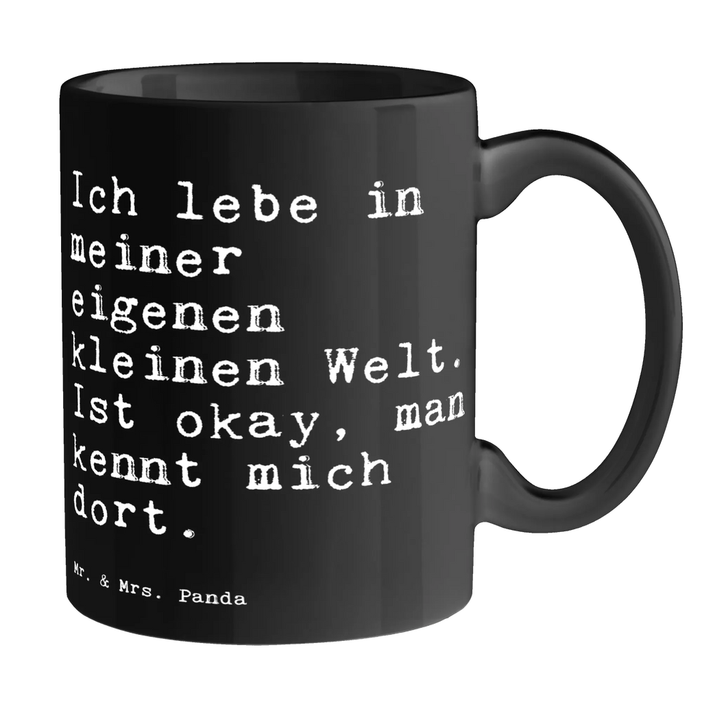 Tasse Sprüche und Zitate Ich lebe in meiner eigenen kleinen Welt. Ist okay, man kennt mich dort. Tasse, Kaffeetasse, Teetasse, Becher, Kaffeebecher, Teebecher, Keramiktasse, Porzellantasse, Büro Tasse, Geschenk Tasse, Tasse Sprüche, Tasse Motive, Kaffeetassen, Tasse bedrucken, Designer Tasse, Cappuccino Tassen, Schöne Teetassen, Spruch, Sprüche, lustige Sprüche, Weisheiten, Zitate, Spruch Geschenke, Spruch Sprüche Weisheiten Zitate Lustig Weisheit Worte