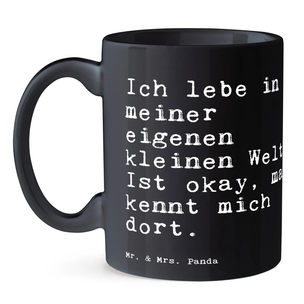 Tasse Sprüche und Zitate Ich lebe in meiner eigenen kleinen Welt. Ist okay, man kennt mich dort. Tasse, Kaffeetasse, Teetasse, Becher, Kaffeebecher, Teebecher, Keramiktasse, Porzellantasse, Büro Tasse, Geschenk Tasse, Tasse Sprüche, Tasse Motive, Kaffeetassen, Tasse bedrucken, Designer Tasse, Cappuccino Tassen, Schöne Teetassen, Spruch, Sprüche, lustige Sprüche, Weisheiten, Zitate, Spruch Geschenke, Spruch Sprüche Weisheiten Zitate Lustig Weisheit Worte