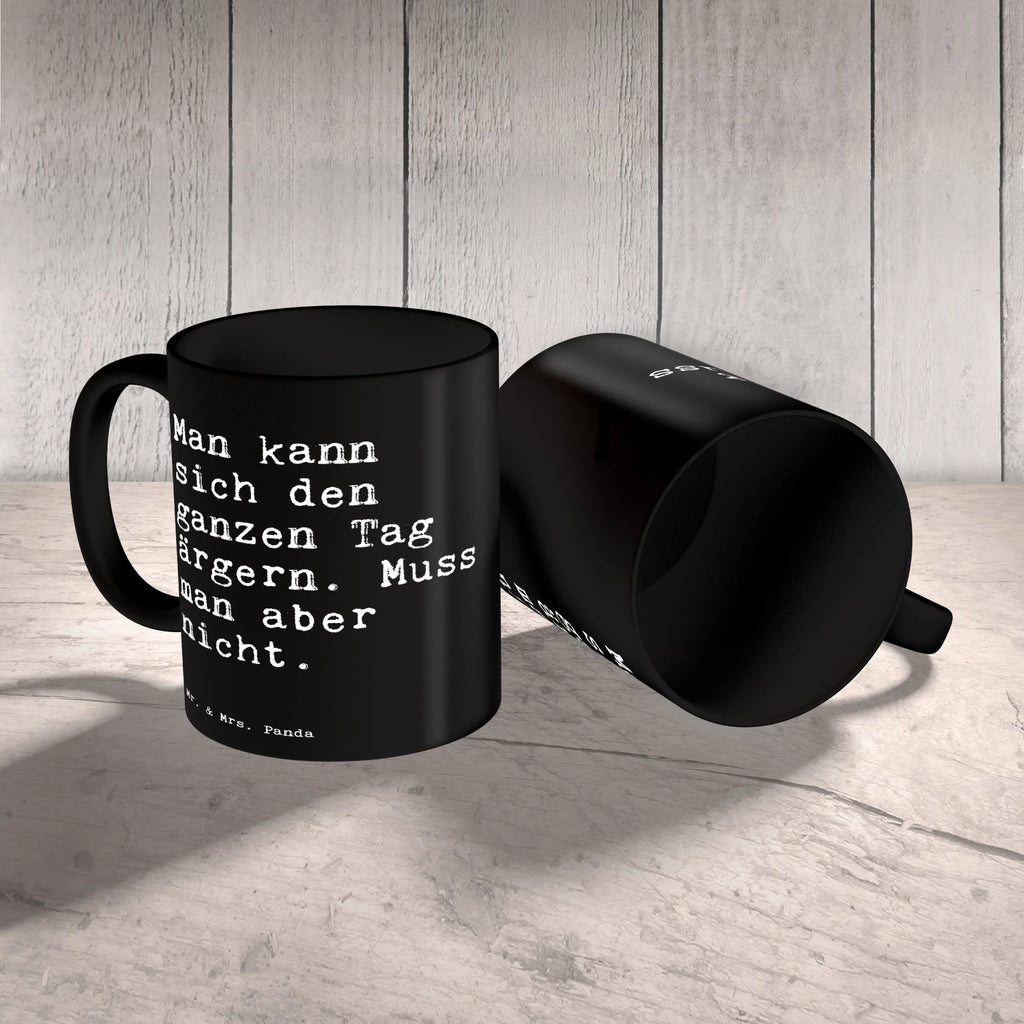 Tasse Sprüche und Zitate Man kann sich den ganzen Tag ärgern. Muss man aber nicht. Tasse, Kaffeetasse, Teetasse, Becher, Kaffeebecher, Teebecher, Keramiktasse, Porzellantasse, Büro Tasse, Geschenk Tasse, Tasse Sprüche, Tasse Motive, Kaffeetassen, Tasse bedrucken, Designer Tasse, Cappuccino Tassen, Schöne Teetassen, Spruch, Sprüche, lustige Sprüche, Weisheiten, Zitate, Spruch Geschenke, Spruch Sprüche Weisheiten Zitate Lustig Weisheit Worte