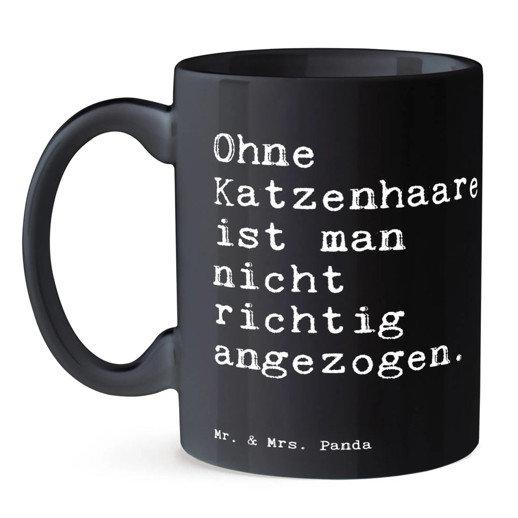 Tasse Ohne Katzenhaare ist man... Tasse, Kaffeetasse, Teetasse, Becher, Kaffeebecher, Teebecher, Keramiktasse, Porzellantasse, Büro Tasse, Geschenk Tasse, Tasse Sprüche, Tasse Motive, Kaffeetassen, Tasse bedrucken, Designer Tasse, Cappuccino Tassen, Schöne Teetassen, Spruch, Sprüche, lustige Sprüche, Weisheiten, Zitate, Spruch Geschenke, Spruch Sprüche Weisheiten Zitate Lustig Weisheit Worte