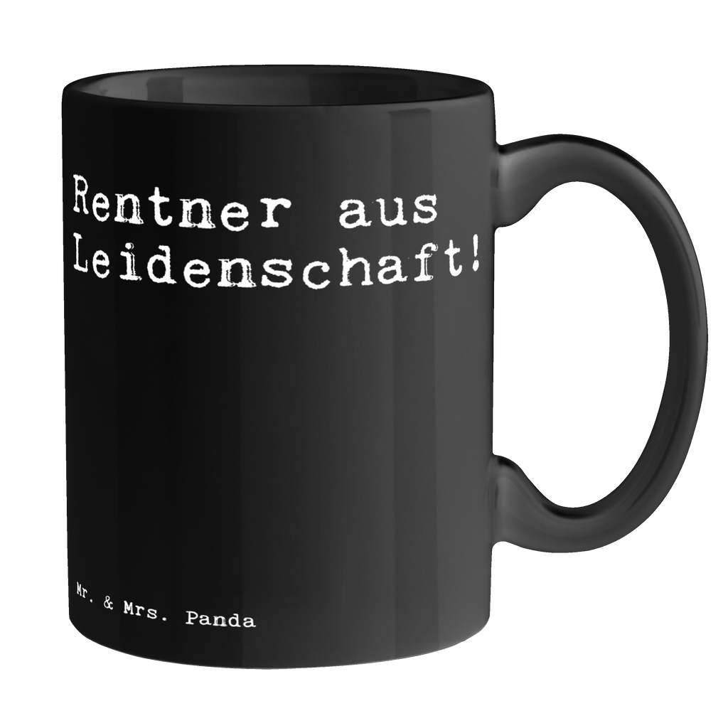 Tasse Rentner aus Leidenschaft! Tasse, Kaffeetasse, Teetasse, Becher, Kaffeebecher, Teebecher, Keramiktasse, Porzellantasse, Büro Tasse, Geschenk Tasse, Tasse Sprüche, Tasse Motive, Kaffeetassen, Tasse bedrucken, Designer Tasse, Cappuccino Tassen, Schöne Teetassen, Spruch, Sprüche, lustige Sprüche, Weisheiten, Zitate, Spruch Geschenke, Spruch Sprüche Weisheiten Zitate Lustig Weisheit Worte