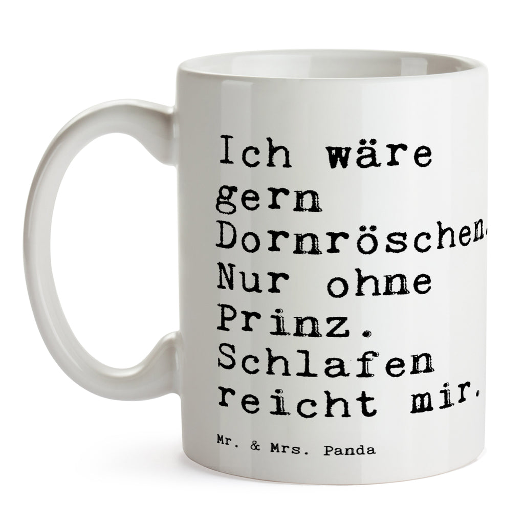 Tasse Sprüche und Zitate Ich wäre gern Dornröschen. Nur ohne Prinz. Schlafen reicht mir. Tasse, Kaffeetasse, Teetasse, Becher, Kaffeebecher, Teebecher, Keramiktasse, Porzellantasse, Büro Tasse, Geschenk Tasse, Tasse Sprüche, Tasse Motive, Kaffeetassen, Tasse bedrucken, Designer Tasse, Cappuccino Tassen, Schöne Teetassen, Spruch, Sprüche, lustige Sprüche, Weisheiten, Zitate, Spruch Geschenke, Spruch Sprüche Weisheiten Zitate Lustig Weisheit Worte