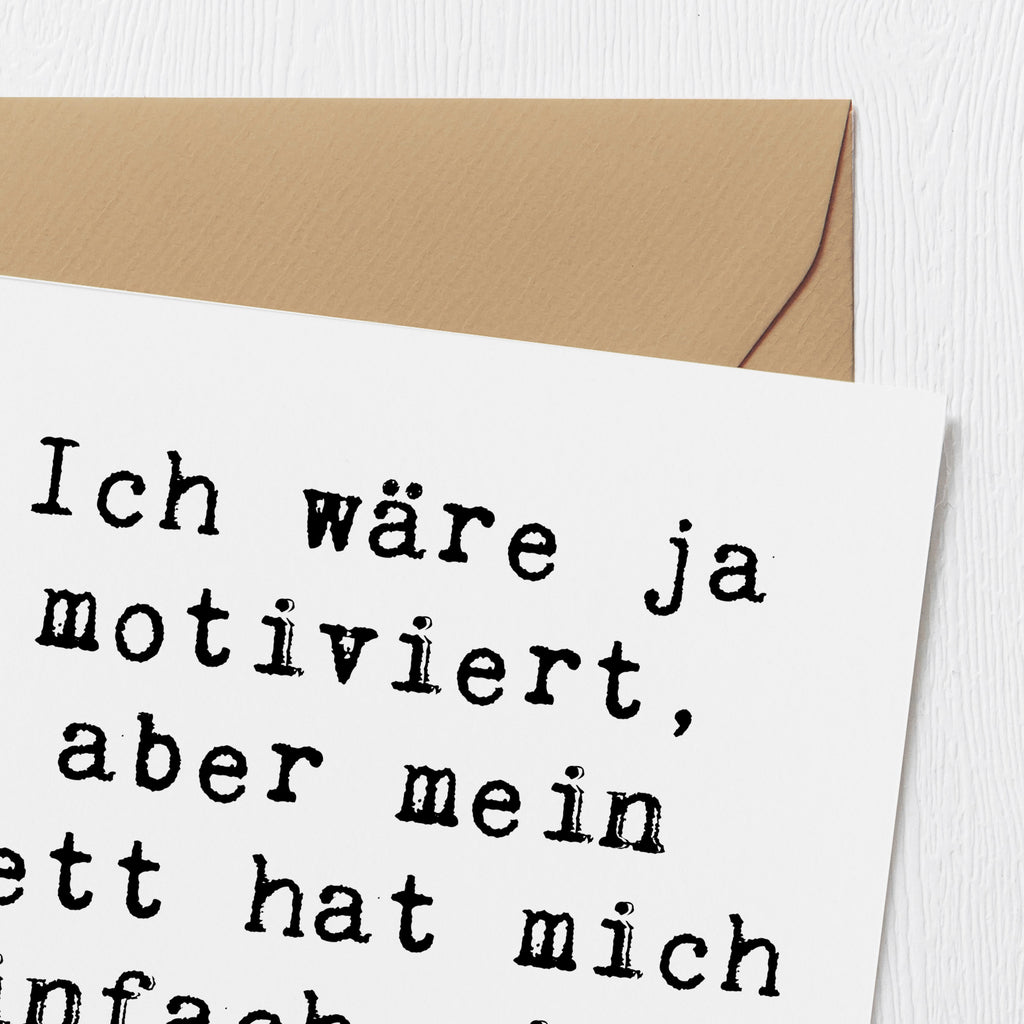 Deluxe Karte Spruch Motivationsbett Karte, Grußkarte, Klappkarte, Einladungskarte, Glückwunschkarte, Hochzeitskarte, Geburtstagskarte, Hochwertige Grußkarte, Hochwertige Klappkarte