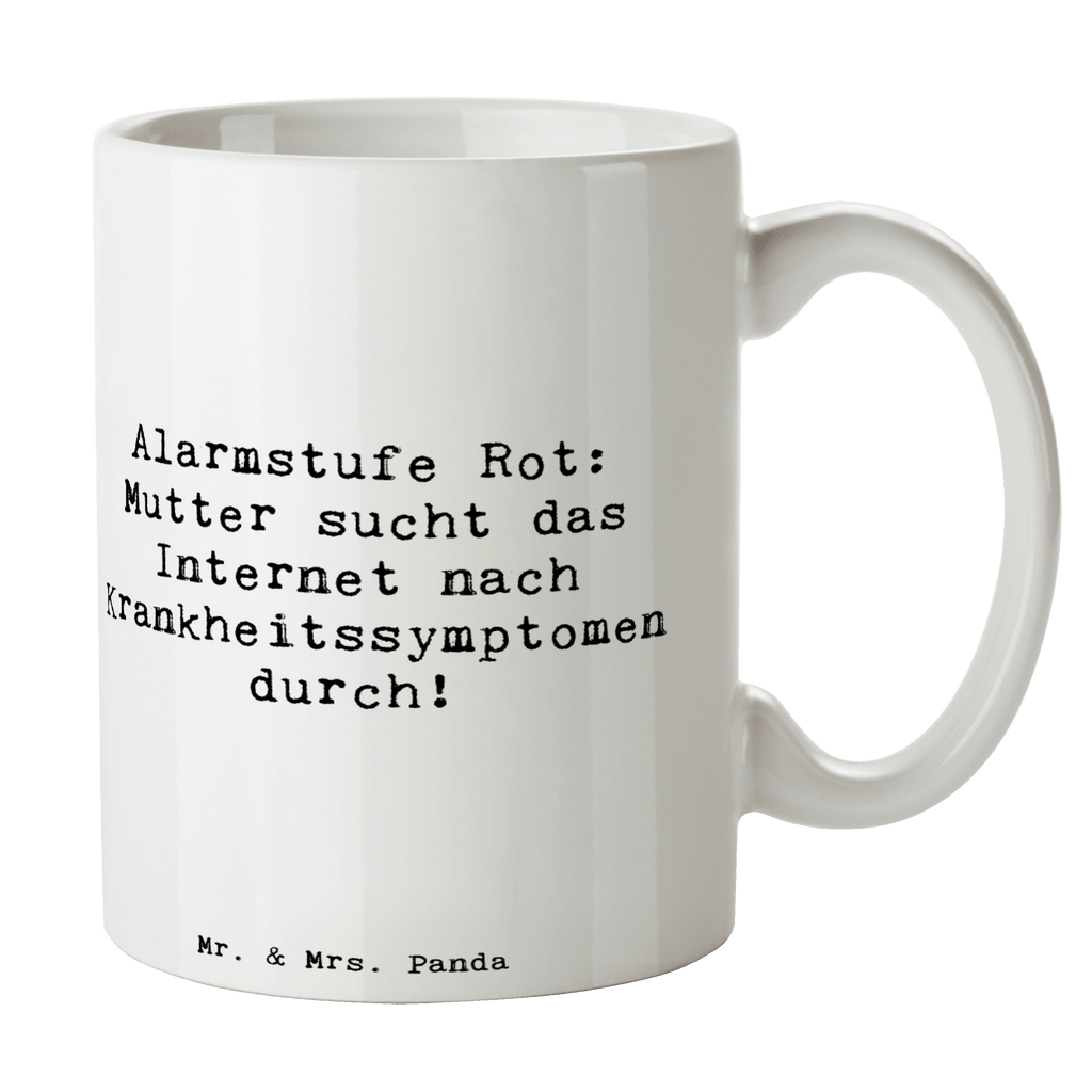 Tasse Spruch Alarmstufe Rot: Mutter sucht das Internet nach Krankheitssymptomen durch! Tasse, Kaffeetasse, Teetasse, Becher, Kaffeebecher, Teebecher, Keramiktasse, Porzellantasse, Büro Tasse, Geschenk Tasse, Tasse Sprüche, Tasse Motive, Kaffeetassen, Tasse bedrucken, Designer Tasse, Cappuccino Tassen, Schöne Teetassen, Familie, Vatertag, Muttertag, Bruder, Schwester, Mama, Papa, Oma, Opa