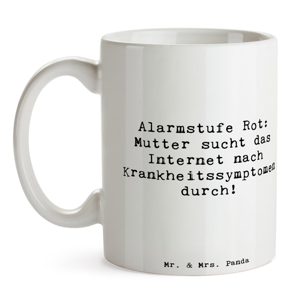 Tasse Spruch Alarmstufe Rot: Mutter sucht das Internet nach Krankheitssymptomen durch! Tasse, Kaffeetasse, Teetasse, Becher, Kaffeebecher, Teebecher, Keramiktasse, Porzellantasse, Büro Tasse, Geschenk Tasse, Tasse Sprüche, Tasse Motive, Kaffeetassen, Tasse bedrucken, Designer Tasse, Cappuccino Tassen, Schöne Teetassen, Familie, Vatertag, Muttertag, Bruder, Schwester, Mama, Papa, Oma, Opa