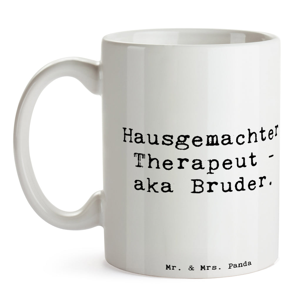 Tasse Spruch Bruder Therapeut Tasse, Kaffeetasse, Teetasse, Becher, Kaffeebecher, Teebecher, Keramiktasse, Porzellantasse, Büro Tasse, Geschenk Tasse, Tasse Sprüche, Tasse Motive, Kaffeetassen, Tasse bedrucken, Designer Tasse, Cappuccino Tassen, Schöne Teetassen, Familie, Vatertag, Muttertag, Bruder, Schwester, Mama, Papa, Oma, Opa