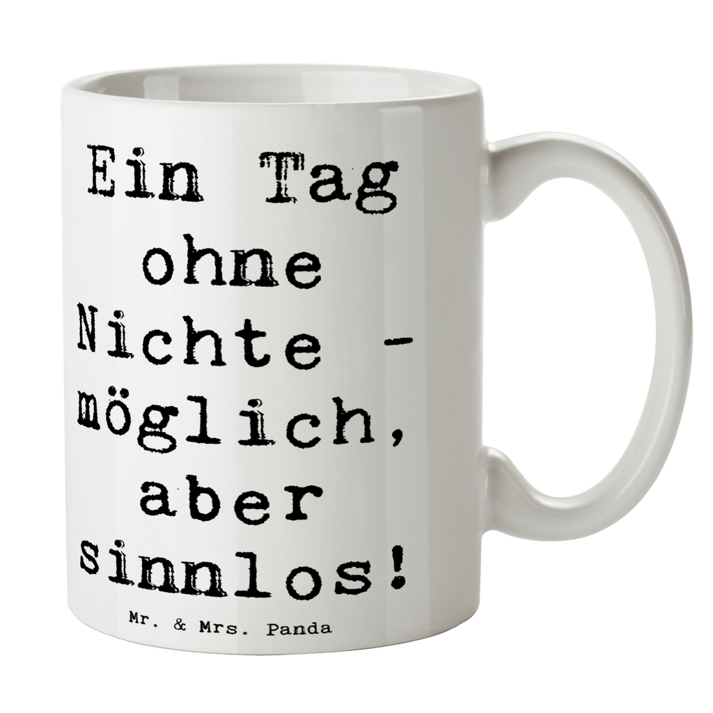 Tasse Tag ohne Nichte Tasse, Kaffeetasse, Teetasse, Becher, Kaffeebecher, Teebecher, Keramiktasse, Porzellantasse, Büro Tasse, Geschenk Tasse, Tasse Sprüche, Tasse Motive