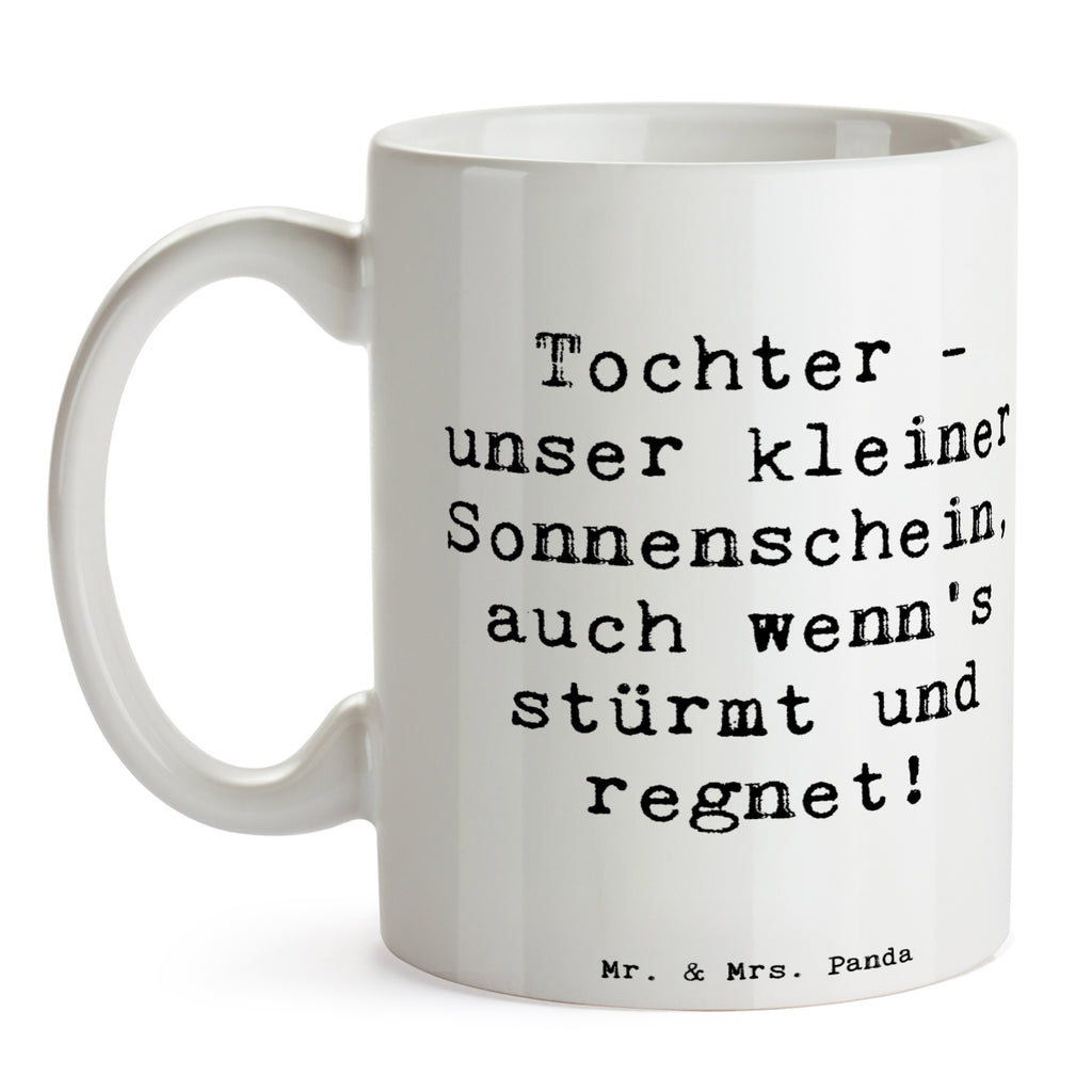 Tasse Spruch Tochter Sonnenschein Tasse, Kaffeetasse, Teetasse, Becher, Kaffeebecher, Teebecher, Keramiktasse, Porzellantasse, Büro Tasse, Geschenk Tasse, Tasse Sprüche, Tasse Motive, Kaffeetassen, Tasse bedrucken, Designer Tasse, Cappuccino Tassen, Schöne Teetassen, Familie, Vatertag, Muttertag, Bruder, Schwester, Mama, Papa, Oma, Opa