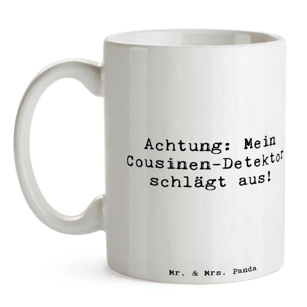 Tasse Spruch Cousinen-Detektor Tasse, Kaffeetasse, Teetasse, Becher, Kaffeebecher, Teebecher, Keramiktasse, Porzellantasse, Büro Tasse, Geschenk Tasse, Tasse Sprüche, Tasse Motive, Kaffeetassen, Tasse bedrucken, Designer Tasse, Cappuccino Tassen, Schöne Teetassen, Familie, Vatertag, Muttertag, Bruder, Schwester, Mama, Papa, Oma, Opa