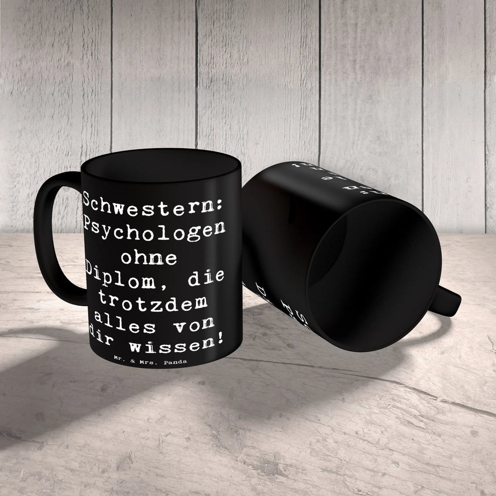 Tasse Spruch Schwestern Psychologen Tasse, Kaffeetasse, Teetasse, Becher, Kaffeebecher, Teebecher, Keramiktasse, Porzellantasse, Büro Tasse, Geschenk Tasse, Tasse Sprüche, Tasse Motive, Kaffeetassen, Tasse bedrucken, Designer Tasse, Cappuccino Tassen, Schöne Teetassen, Familie, Vatertag, Muttertag, Bruder, Schwester, Mama, Papa, Oma, Opa