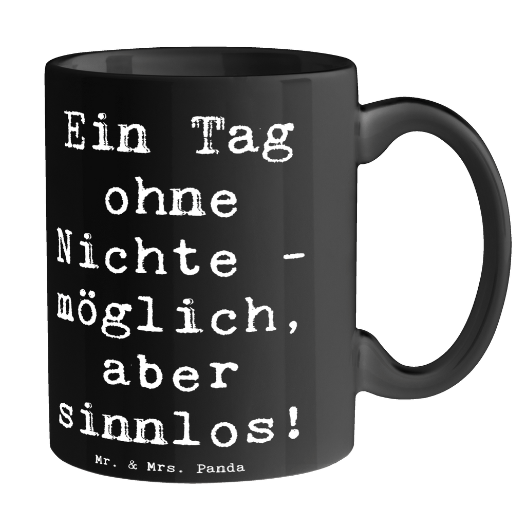 Tasse Tag ohne Nichte Tasse, Kaffeetasse, Teetasse, Becher, Kaffeebecher, Teebecher, Keramiktasse, Porzellantasse, Büro Tasse, Geschenk Tasse, Tasse Sprüche, Tasse Motive