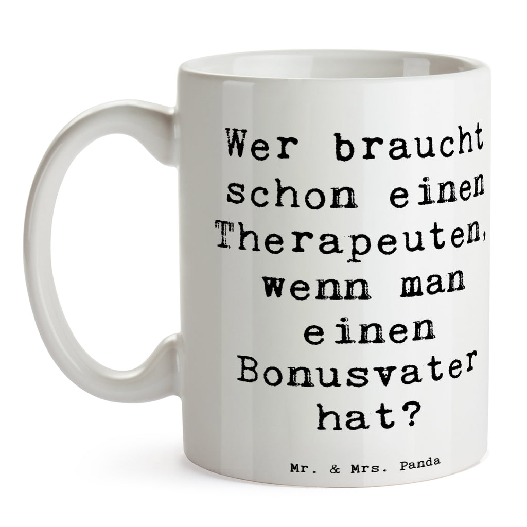 Tasse Wer braucht schon einen Therapeuten, wenn man einen Bonusvater hat? Tasse, Kaffeetasse, Teetasse, Becher, Kaffeebecher, Teebecher, Keramiktasse, Porzellantasse, Büro Tasse, Geschenk Tasse, Tasse Sprüche, Tasse Motive, Kaffeetassen, Tasse bedrucken, Designer Tasse, Cappuccino Tassen, Schöne Teetassen, Familie, Vatertag, Muttertag, Bruder, Schwester, Mama, Papa, Oma, Opa