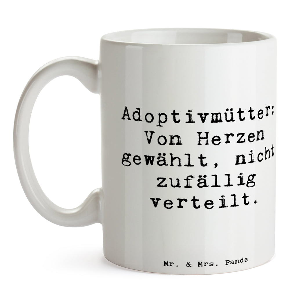 Tasse Spruch Adoptivmütter: Von Herzen gewählt, nicht zufällig verteilt. Tasse, Kaffeetasse, Teetasse, Becher, Kaffeebecher, Teebecher, Keramiktasse, Porzellantasse, Büro Tasse, Geschenk Tasse, Tasse Sprüche, Tasse Motive, Kaffeetassen, Tasse bedrucken, Designer Tasse, Cappuccino Tassen, Schöne Teetassen, Familie, Vatertag, Muttertag, Bruder, Schwester, Mama, Papa, Oma, Opa