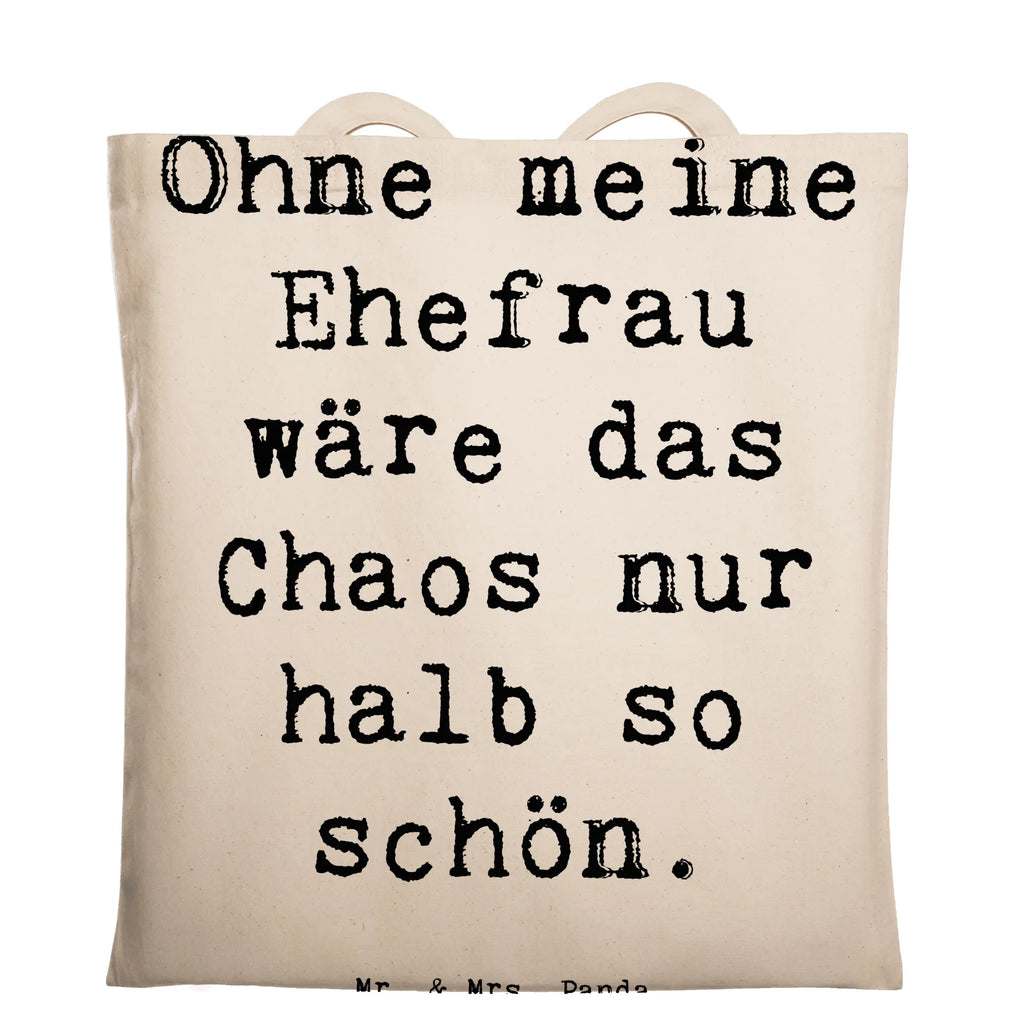 Tragetasche Spruch Ohne meine Ehefrau wäre das Chaos nur halb so schön. Beuteltasche, Beutel, Einkaufstasche, Jutebeutel, Stoffbeutel, Tasche, Shopper, Umhängetasche, Strandtasche, Schultertasche, Stofftasche, Tragetasche, Badetasche, Jutetasche, Einkaufstüte, Laptoptasche, Familie, Vatertag, Muttertag, Bruder, Schwester, Mama, Papa, Oma, Opa