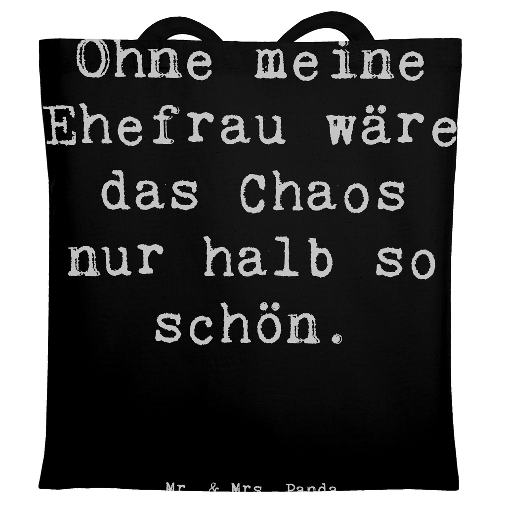 Tragetasche Spruch Ohne meine Ehefrau wäre das Chaos nur halb so schön. Beuteltasche, Beutel, Einkaufstasche, Jutebeutel, Stoffbeutel, Tasche, Shopper, Umhängetasche, Strandtasche, Schultertasche, Stofftasche, Tragetasche, Badetasche, Jutetasche, Einkaufstüte, Laptoptasche, Familie, Vatertag, Muttertag, Bruder, Schwester, Mama, Papa, Oma, Opa