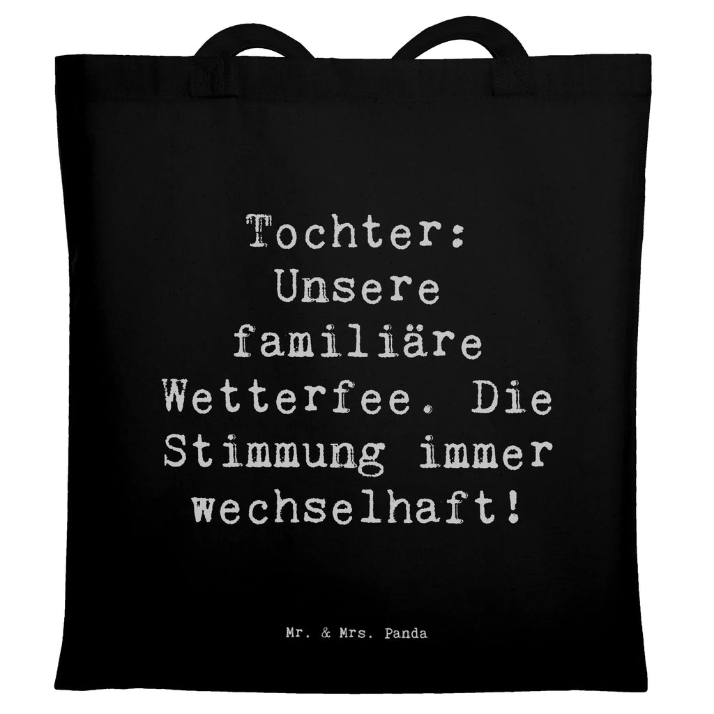 Tragetasche Spruch Tochter Wetterfee Beuteltasche, Beutel, Einkaufstasche, Jutebeutel, Stoffbeutel, Tasche, Shopper, Umhängetasche, Strandtasche, Schultertasche, Stofftasche, Tragetasche, Badetasche, Jutetasche, Einkaufstüte, Laptoptasche, Familie, Vatertag, Muttertag, Bruder, Schwester, Mama, Papa, Oma, Opa