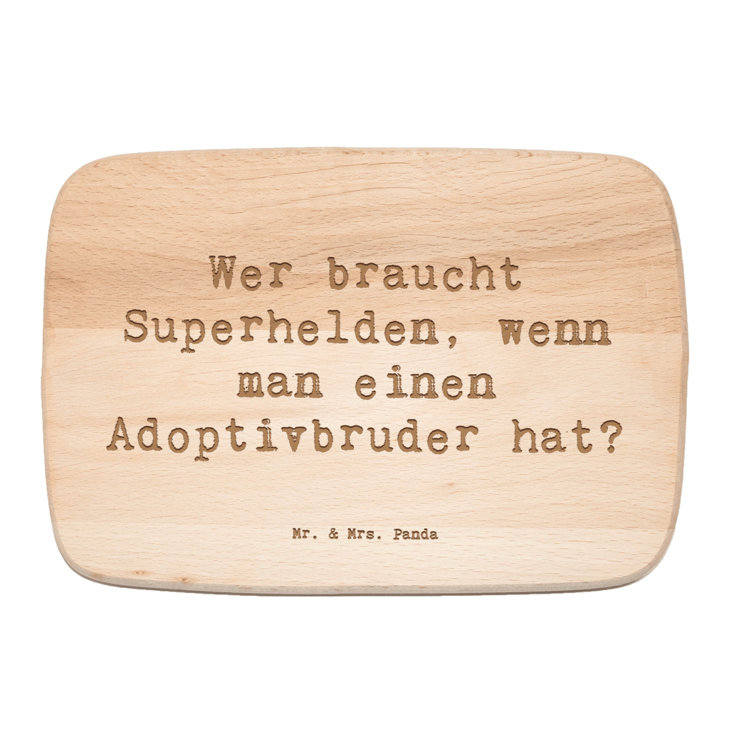 Frühstücksbrett Wer braucht Superhelden, wenn man einen Adoptivbruder hat? Frühstücksbrett, Holzbrett, Schneidebrett, Schneidebrett Holz, Frühstücksbrettchen, Küchenbrett, Familie, Vatertag, Muttertag, Bruder, Schwester, Mama, Papa, Oma, Opa