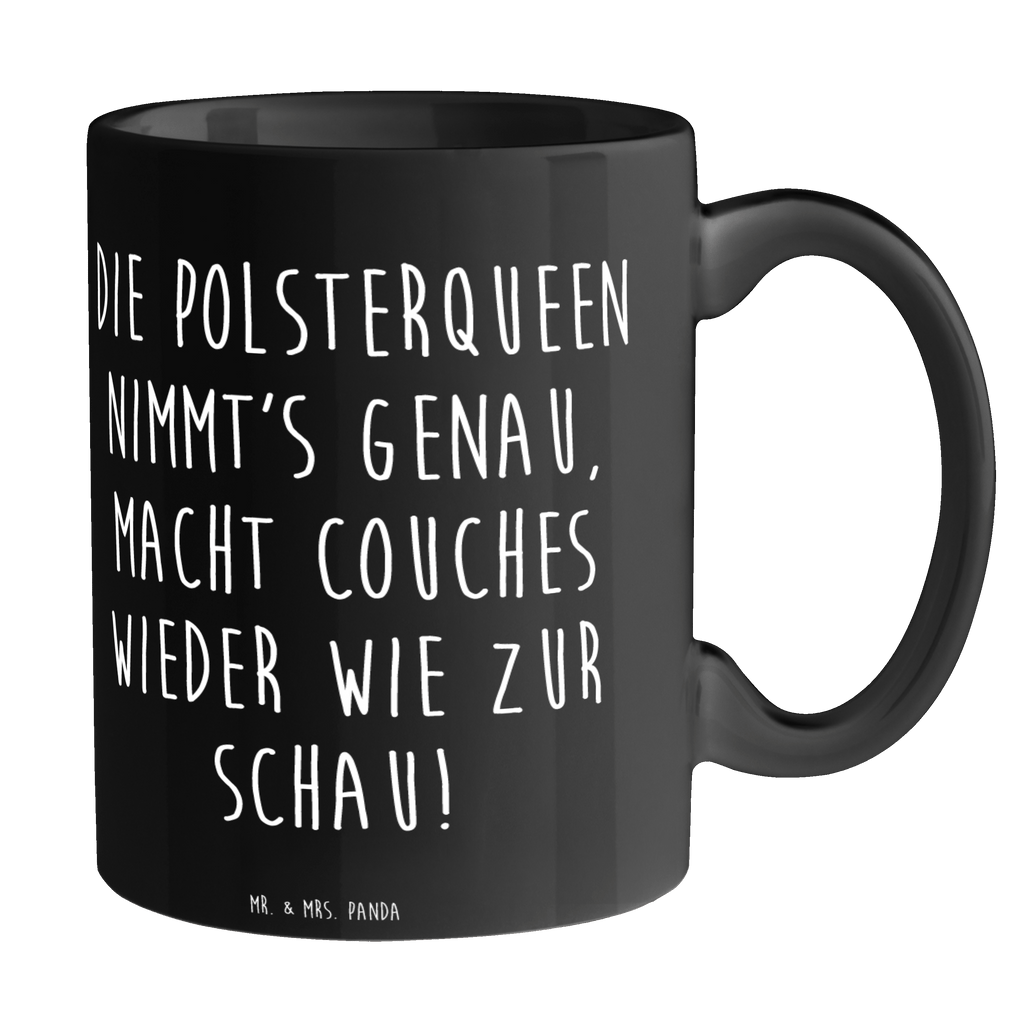 Tasse Die Polsterqueen nimmt's genau, macht couches wieder wie zur Schau! Tasse, Kaffeetasse, Teetasse, Becher, Kaffeebecher, Teebecher, Keramiktasse, Porzellantasse, Büro Tasse, Geschenk Tasse, Tasse Sprüche, Tasse Motive, Kaffeetassen, Tasse bedrucken, Designer Tasse, Cappuccino Tassen, Schöne Teetassen, Beruf, Ausbildung, Jubiläum, Abschied, Rente, Kollege, Kollegin, Geschenk, Schenken, Arbeitskollege, Mitarbeiter, Firma, Danke, Dankeschön