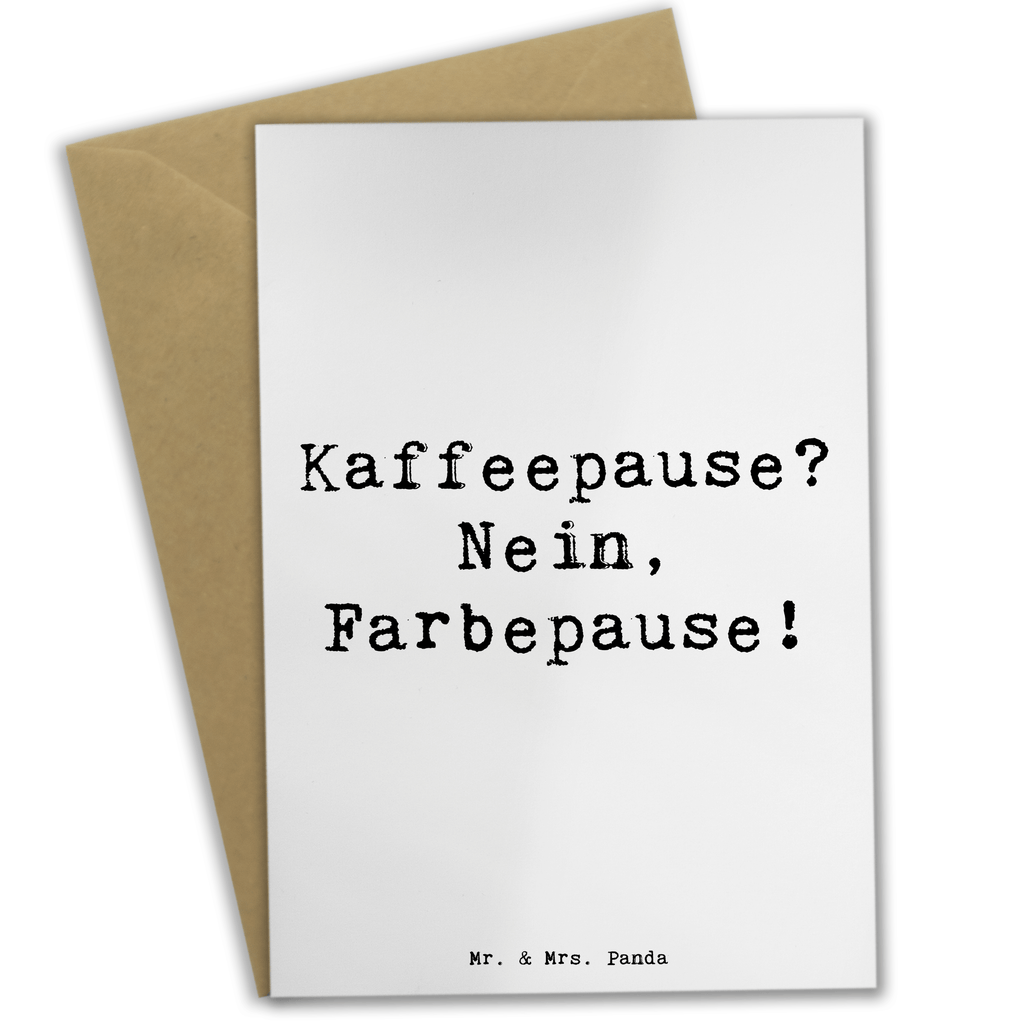 Grußkarte Kaffeepause? Nein, Farbepause! Grußkarte, Klappkarte, Einladungskarte, Glückwunschkarte, Hochzeitskarte, Geburtstagskarte, Karte, Ansichtskarten, Beruf, Ausbildung, Jubiläum, Abschied, Rente, Kollege, Kollegin, Geschenk, Schenken, Arbeitskollege, Mitarbeiter, Firma, Danke, Dankeschön