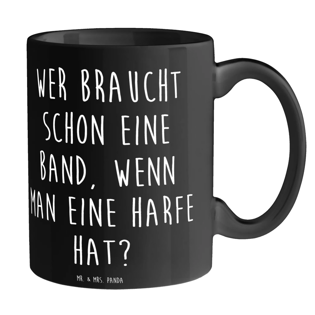 Tasse Wer braucht schon eine Band, wenn man eine Harfe hat? Tasse, Kaffeetasse, Teetasse, Becher, Kaffeebecher, Teebecher, Keramiktasse, Porzellantasse, Büro Tasse, Geschenk Tasse, Tasse Sprüche, Tasse Motive, Kaffeetassen, Tasse bedrucken, Designer Tasse, Cappuccino Tassen, Schöne Teetassen, Instrumente, Geschenke Musiker, Musikliebhaber