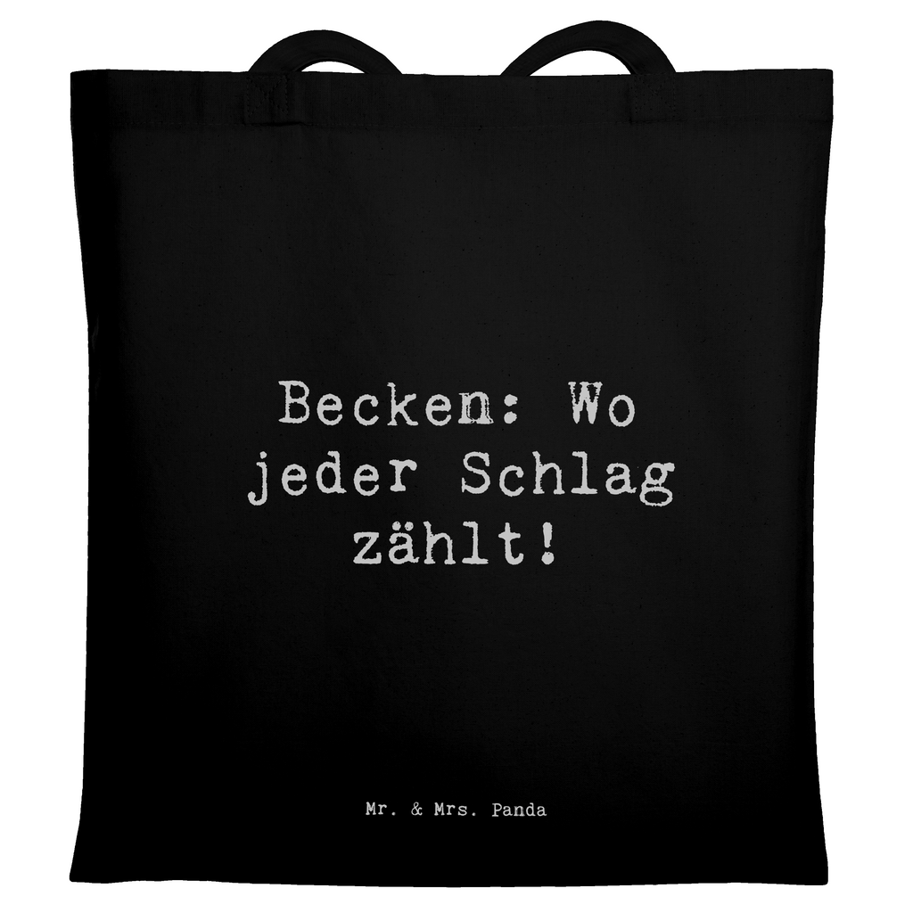 Tragetasche Spruch Becken Beuteltasche, Beutel, Einkaufstasche, Jutebeutel, Stoffbeutel, Tasche, Shopper, Umhängetasche, Strandtasche, Schultertasche, Stofftasche, Tragetasche, Badetasche, Jutetasche, Einkaufstüte, Laptoptasche, Instrumente, Geschenke Musiker, Musikliebhaber