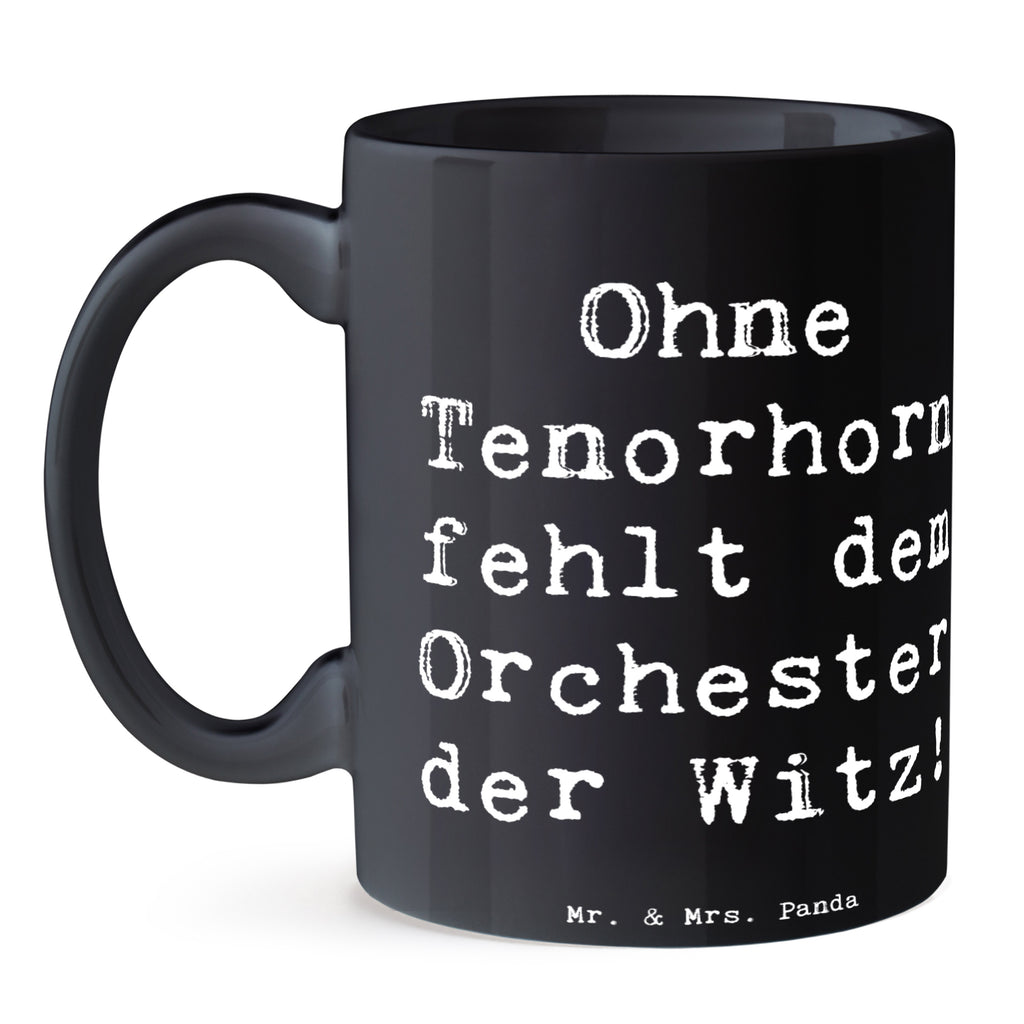 Tasse Spruch Tenorhorn Witz Tasse, Kaffeetasse, Teetasse, Becher, Kaffeebecher, Teebecher, Keramiktasse, Porzellantasse, Büro Tasse, Geschenk Tasse, Tasse Sprüche, Tasse Motive, Kaffeetassen, Tasse bedrucken, Designer Tasse, Cappuccino Tassen, Schöne Teetassen, Instrumente, Geschenke Musiker, Musikliebhaber