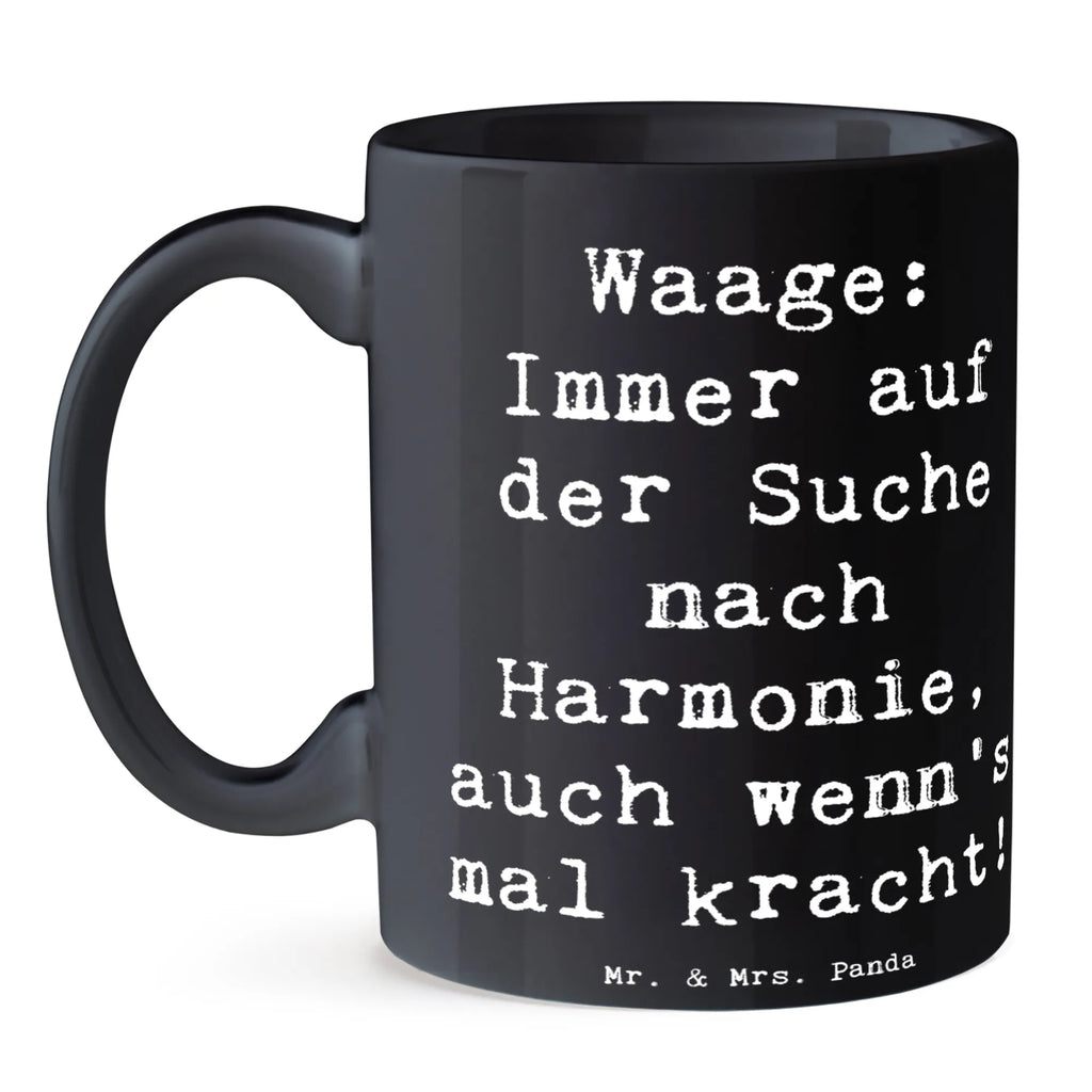 Tasse Spruch Waagen Harmonie Tasse, Kaffeetasse, Teetasse, Becher, Kaffeebecher, Teebecher, Keramiktasse, Porzellantasse, Büro Tasse, Geschenk Tasse, Tasse Sprüche, Tasse Motive, Kaffeetassen, Tasse bedrucken, Designer Tasse, Cappuccino Tassen, Schöne Teetassen, Tierkreiszeichen, Sternzeichen, Horoskop, Astrologie, Aszendent