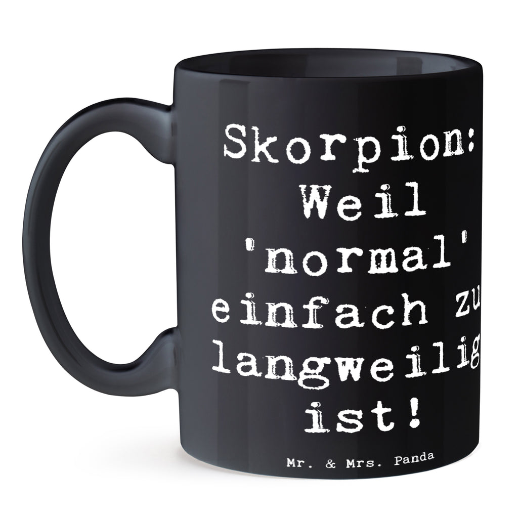 Tasse Skorpion Spaß Tasse, Kaffeetasse, Teetasse, Becher, Kaffeebecher, Teebecher, Keramiktasse, Porzellantasse, Büro Tasse, Geschenk Tasse, Tasse Sprüche, Tasse Motive, Kaffeetassen, Tasse bedrucken, Designer Tasse, Cappuccino Tassen, Schöne Teetassen, Tierkreiszeichen, Sternzeichen, Horoskop, Astrologie, Aszendent