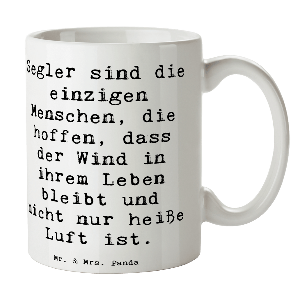 Tasse Segler sind die einzigen Menschen, die hoffen, dass der Wind in ihrem Leben bleibt und nicht nur heiße Luft ist. Tasse, Kaffeetasse, Teetasse, Becher, Kaffeebecher, Teebecher, Keramiktasse, Porzellantasse, Büro Tasse, Geschenk Tasse, Tasse Sprüche, Tasse Motive, Kaffeetassen, Tasse bedrucken, Designer Tasse, Cappuccino Tassen, Schöne Teetassen, Geschenk, Sport, Sportart, Hobby, Schenken, Danke, Dankeschön, Auszeichnung, Gewinn, Sportler