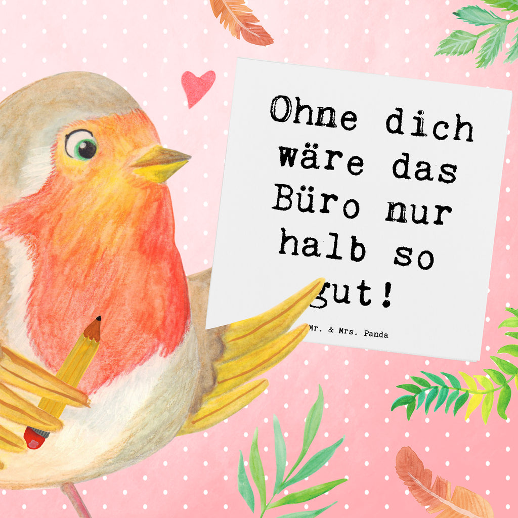 Deluxe Karte Ohne dich wäre das Büro nur halb so gut! Karte, Grußkarte, Klappkarte, Einladungskarte, Glückwunschkarte, Hochzeitskarte, Geburtstagskarte, Hochwertige Grußkarte, Hochwertige Klappkarte