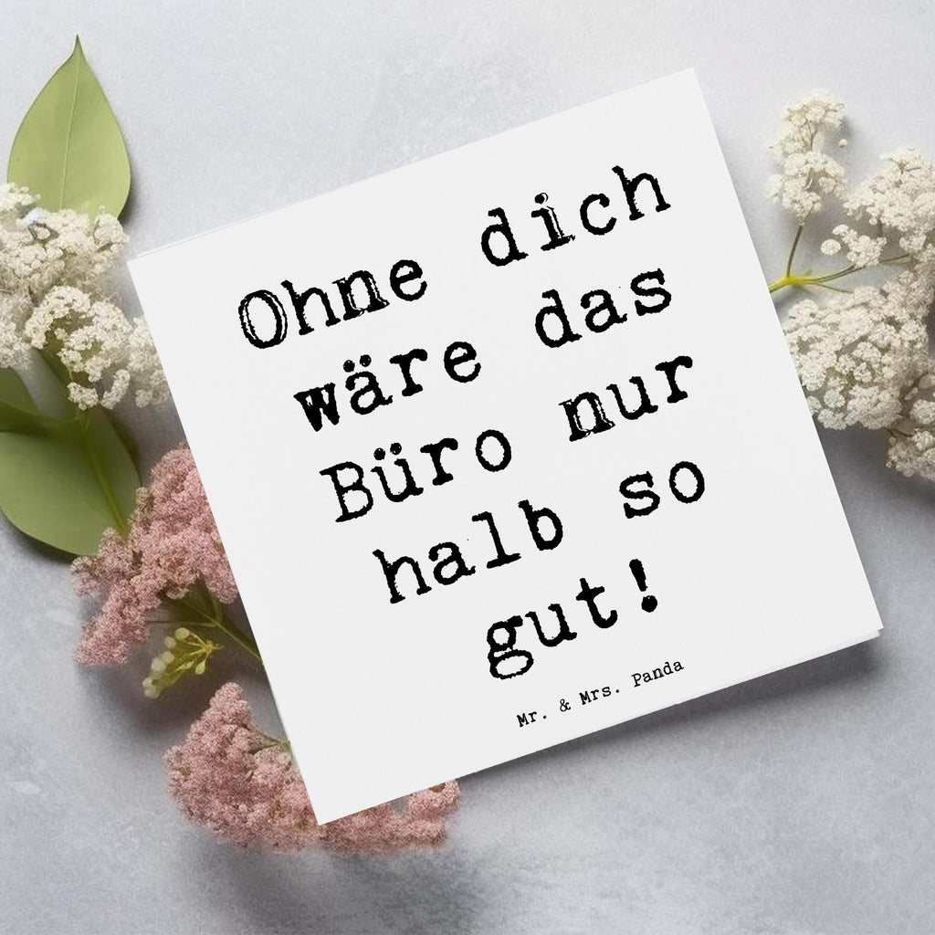 Deluxe Karte Ohne dich wäre das Büro nur halb so gut! Karte, Grußkarte, Klappkarte, Einladungskarte, Glückwunschkarte, Hochzeitskarte, Geburtstagskarte, Hochwertige Grußkarte, Hochwertige Klappkarte