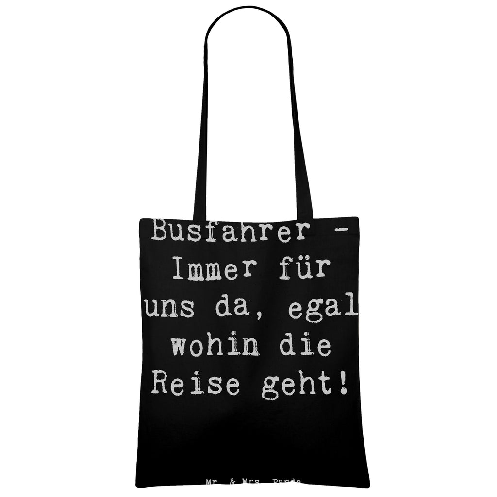 Tragetasche Busfahrer - Immer für uns da, egal wohin die Reise geht! Beuteltasche, Beutel, Einkaufstasche, Jutebeutel, Stoffbeutel, Tasche, Shopper, Umhängetasche, Strandtasche, Schultertasche, Stofftasche, Tragetasche, Badetasche, Jutetasche, Einkaufstüte, Laptoptasche