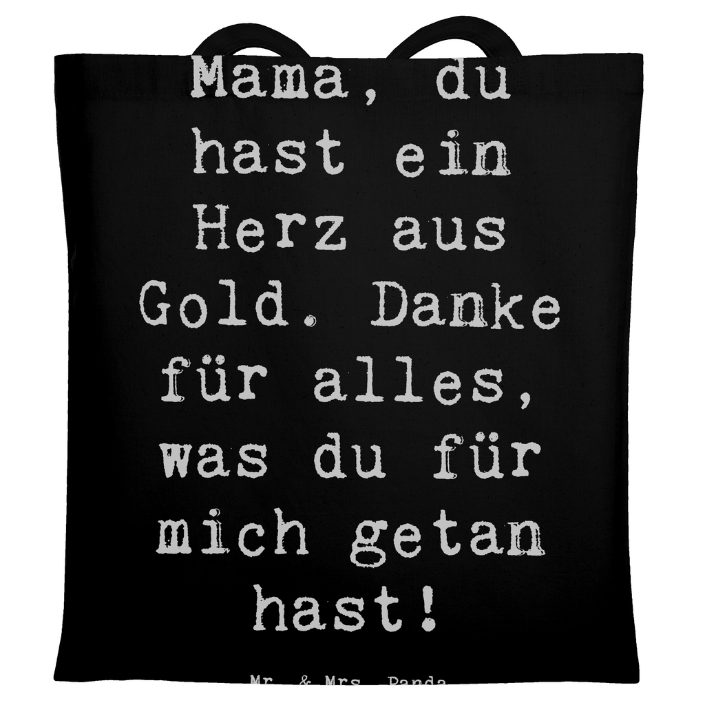 Tragetasche Mama, du hast ein Herz aus Gold. Danke für alles, was du für mich getan hast! Beuteltasche, Beutel, Einkaufstasche, Jutebeutel, Stoffbeutel, Tasche, Shopper, Umhängetasche, Strandtasche, Schultertasche, Stofftasche, Tragetasche, Badetasche, Jutetasche, Einkaufstüte, Laptoptasche