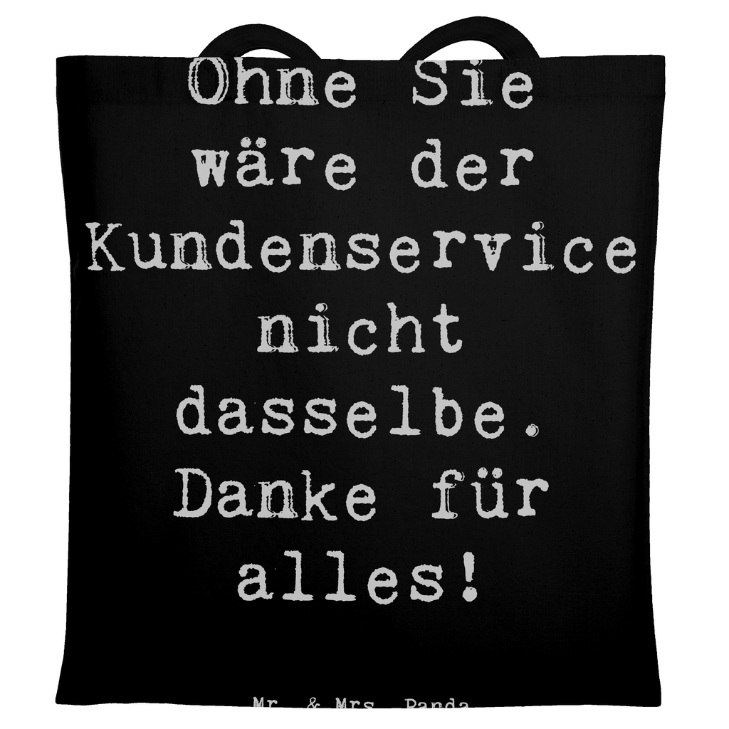 Tragetasche Ohne Sie wäre der Kundenservice nicht dasselbe. Danke für alles! Beuteltasche, Beutel, Einkaufstasche, Jutebeutel, Stoffbeutel, Tasche, Shopper, Umhängetasche, Strandtasche, Schultertasche, Stofftasche, Tragetasche, Badetasche, Jutetasche, Einkaufstüte, Laptoptasche